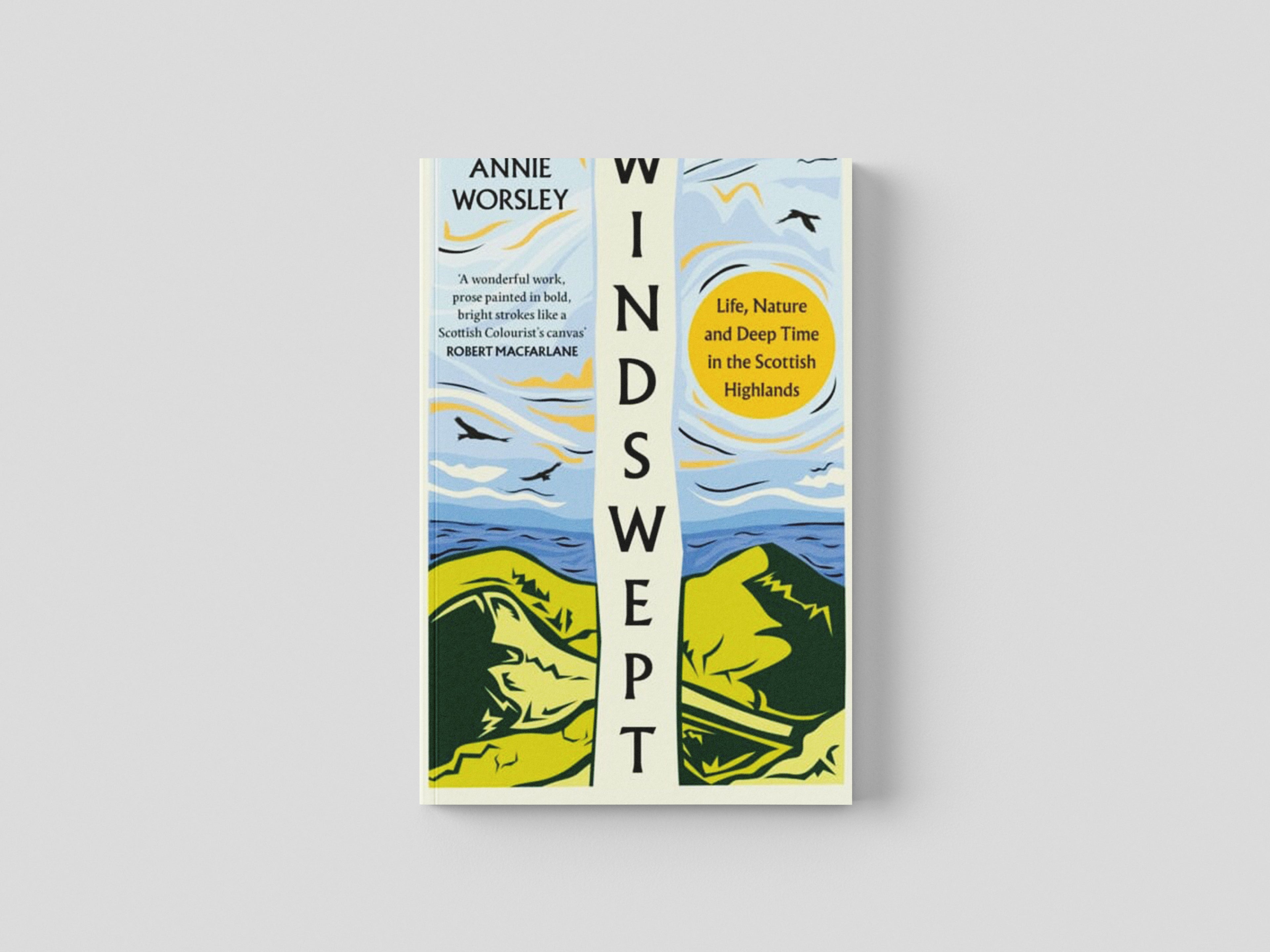 Windswept : Life, Nature and Deep Time in the Scottish Highlands by Annie Worsley; 9780008278373