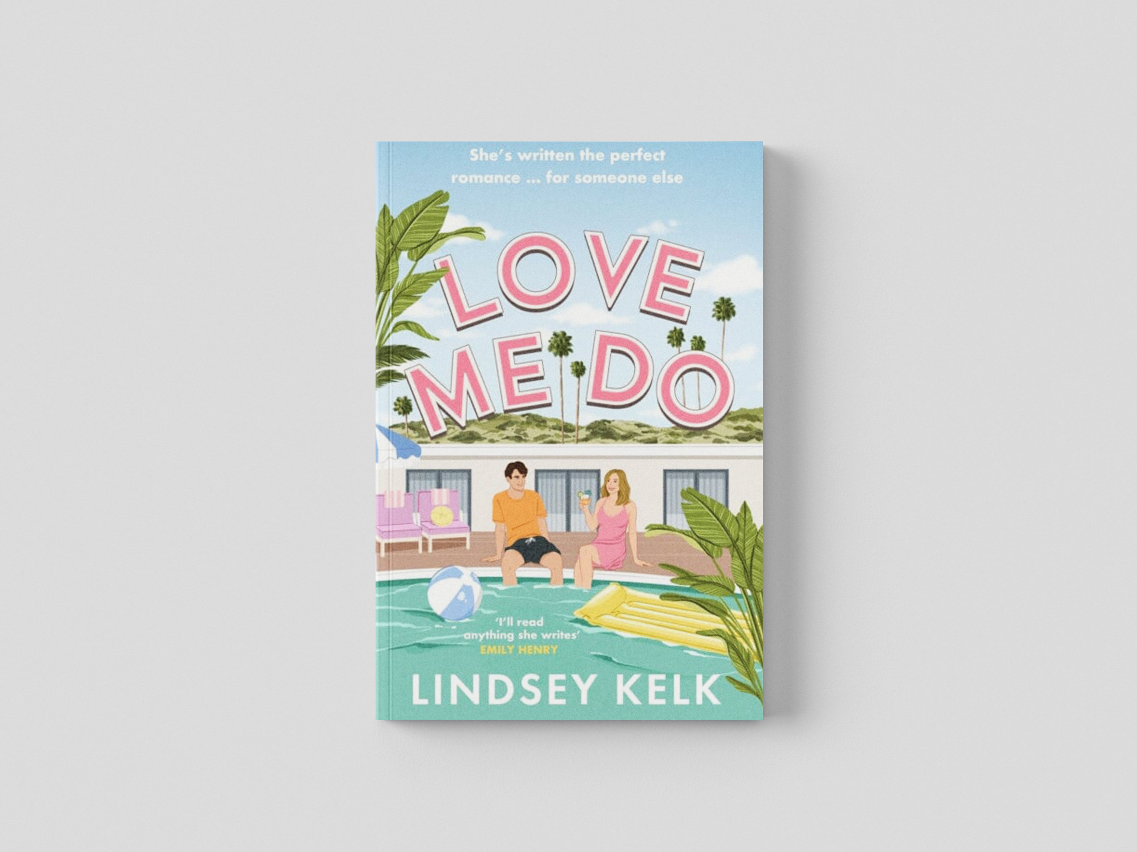 Love Me Do by Lindsey Kelk; 9780008407919
