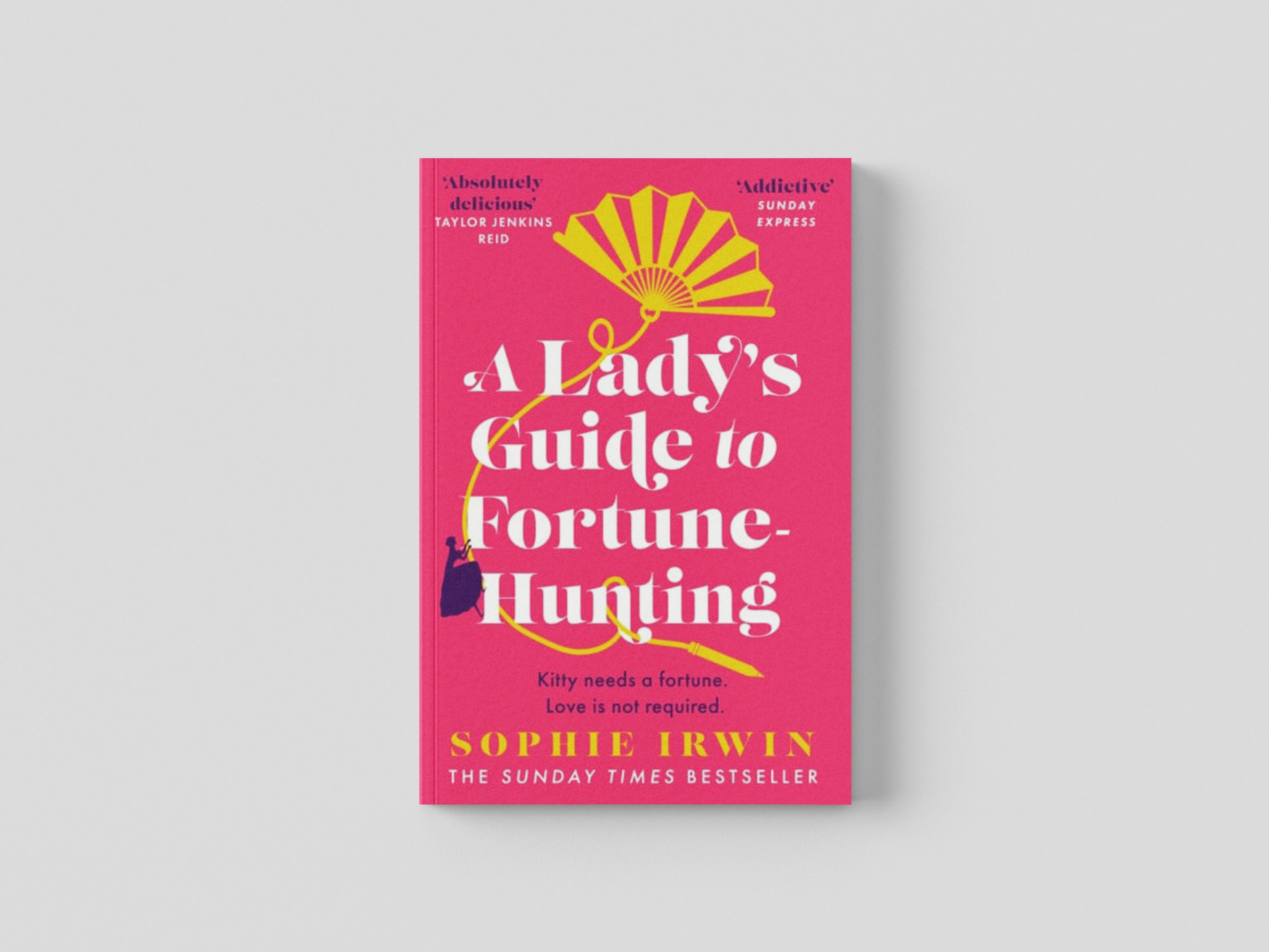 A Lady’s Guide to Fortune-Hunting by Sophie Irwin; 9780008519568