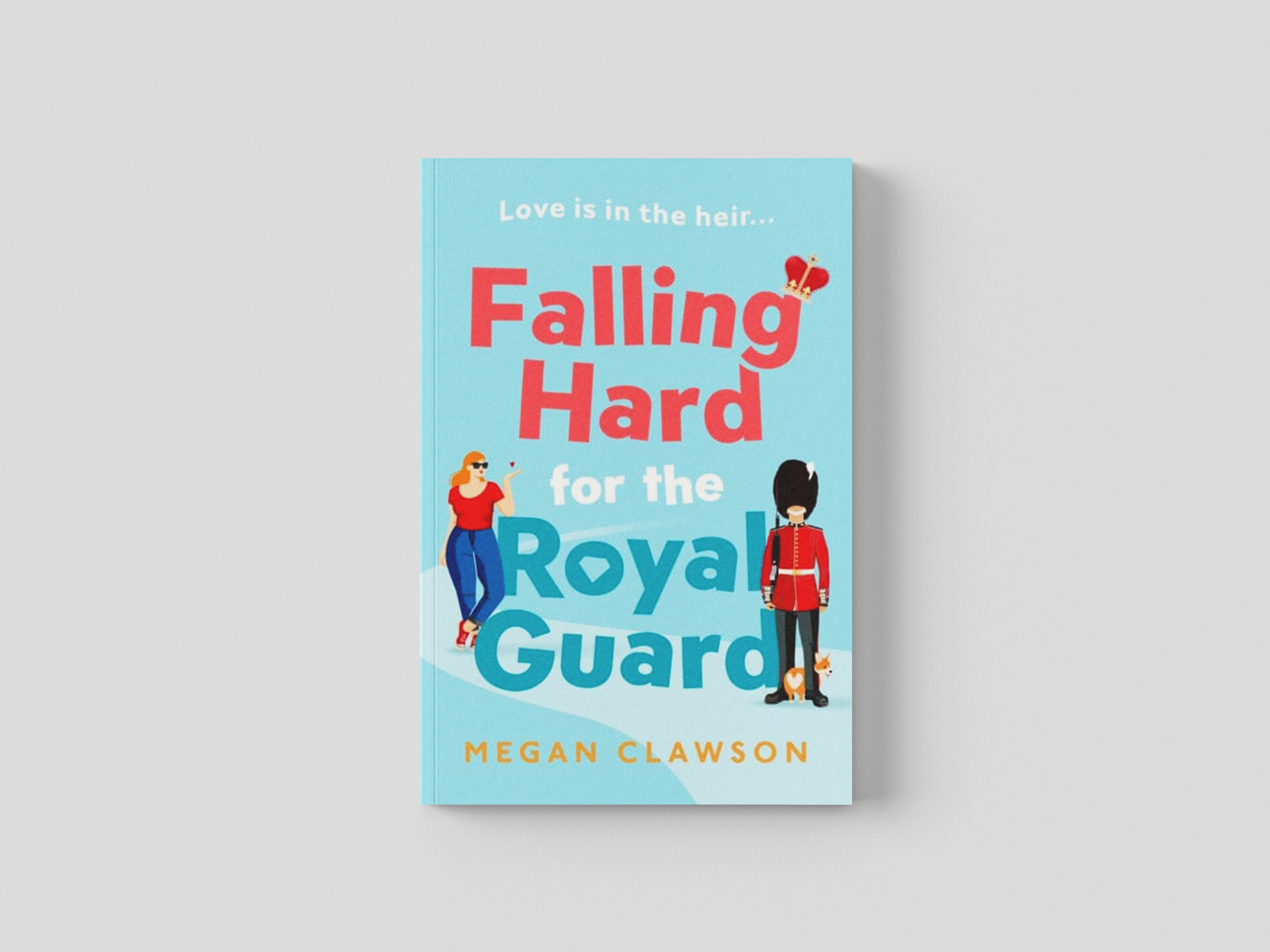 Falling Hard for the Royal Guard by Megan Clawson; 9780008554415