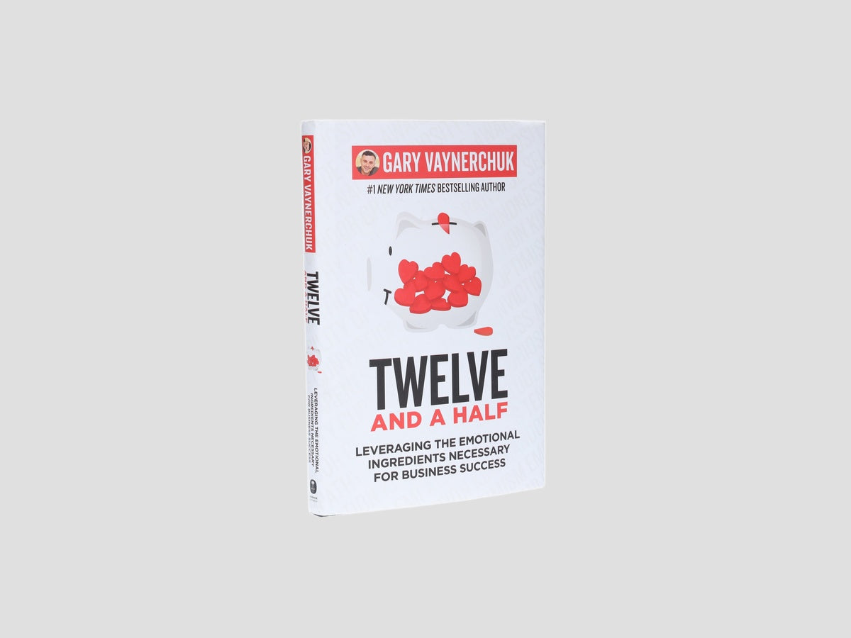 Twelve and a Half: Leveraging the Emotional Ingredients Necessary for Business Success by HarperCollins Publishers; 9780062674685