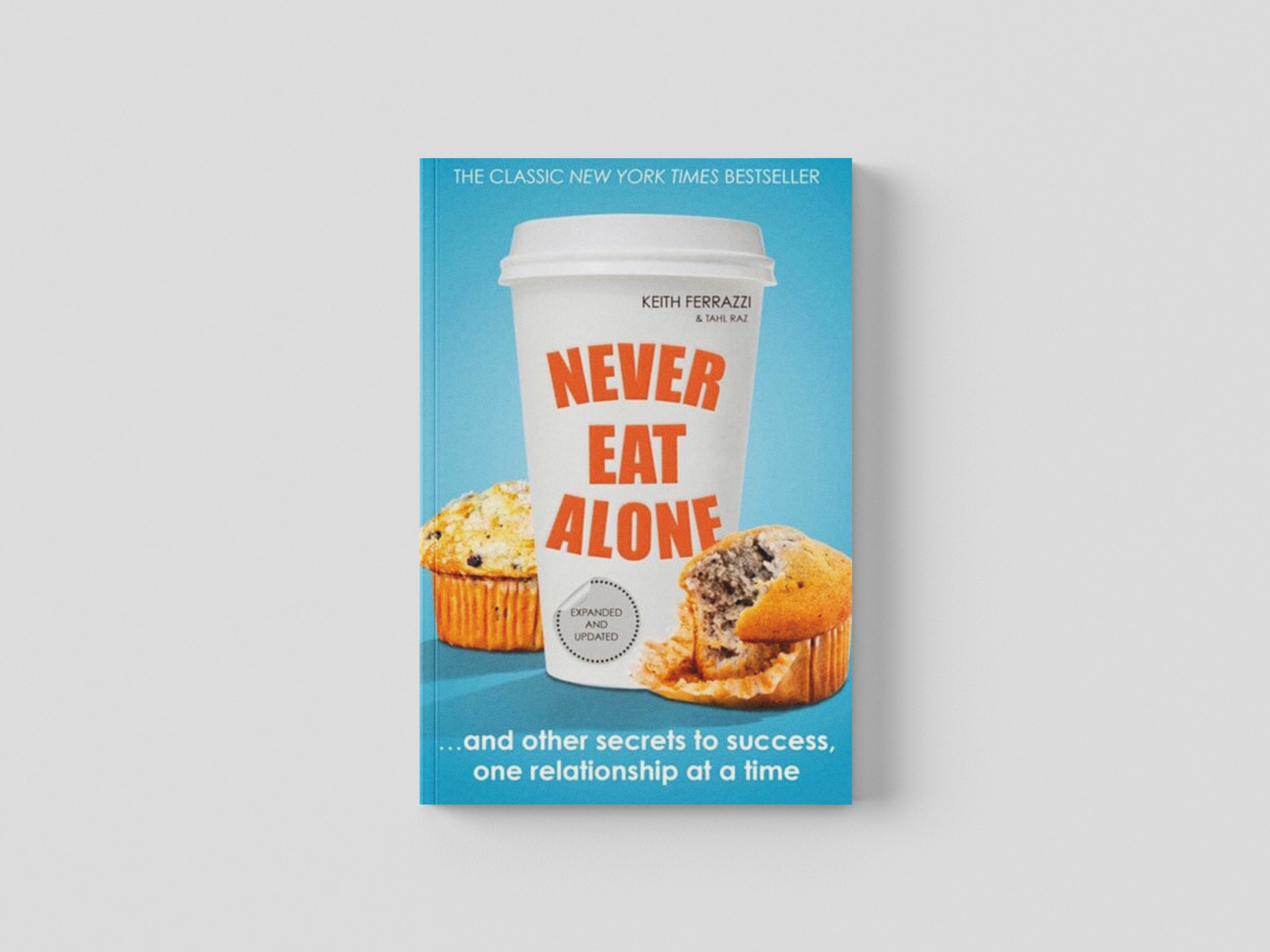 Never Eat Alone by Keith Ferrazzi; 9780241004951