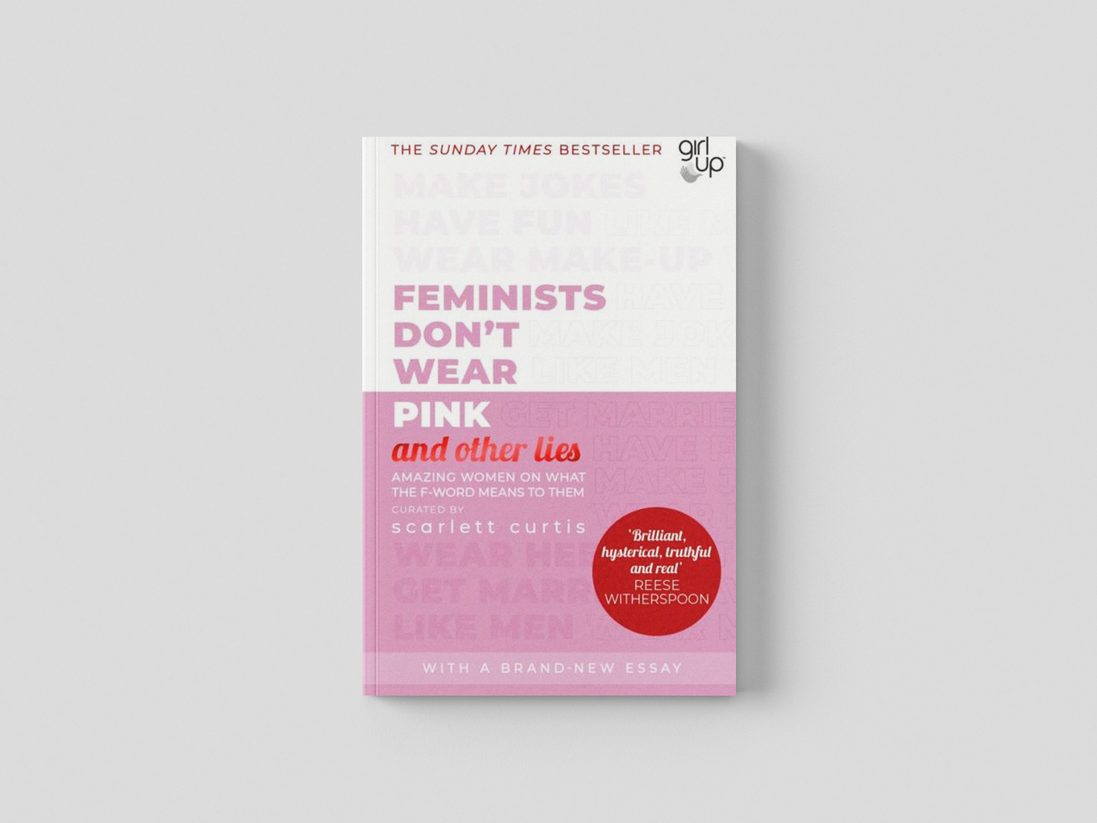 Feminists Don't Wear Pink (and other lies) by Penguin Random House Children's UK; 9780241418369