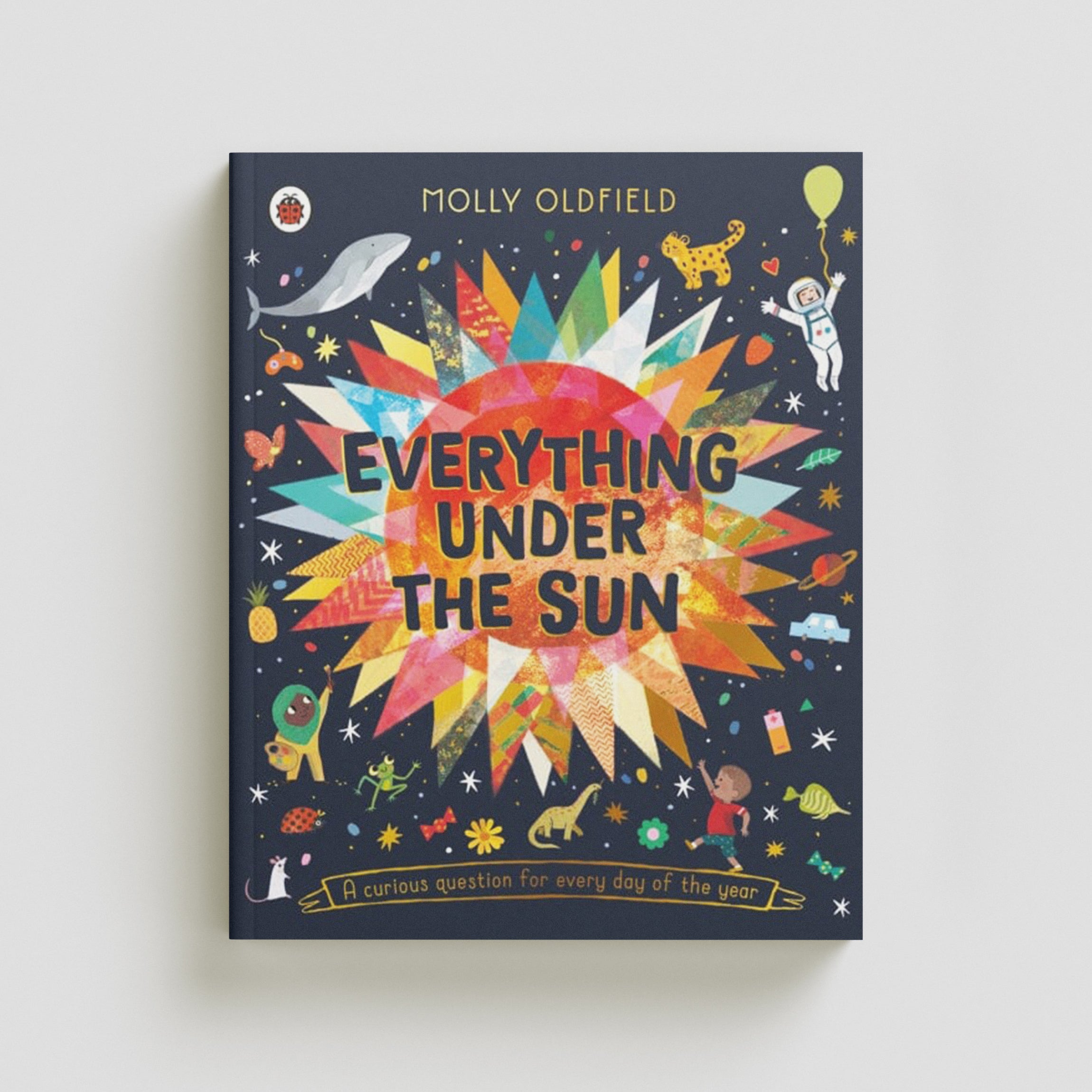 Everything Under the Sun by Molly Oldfield; 9780241643273