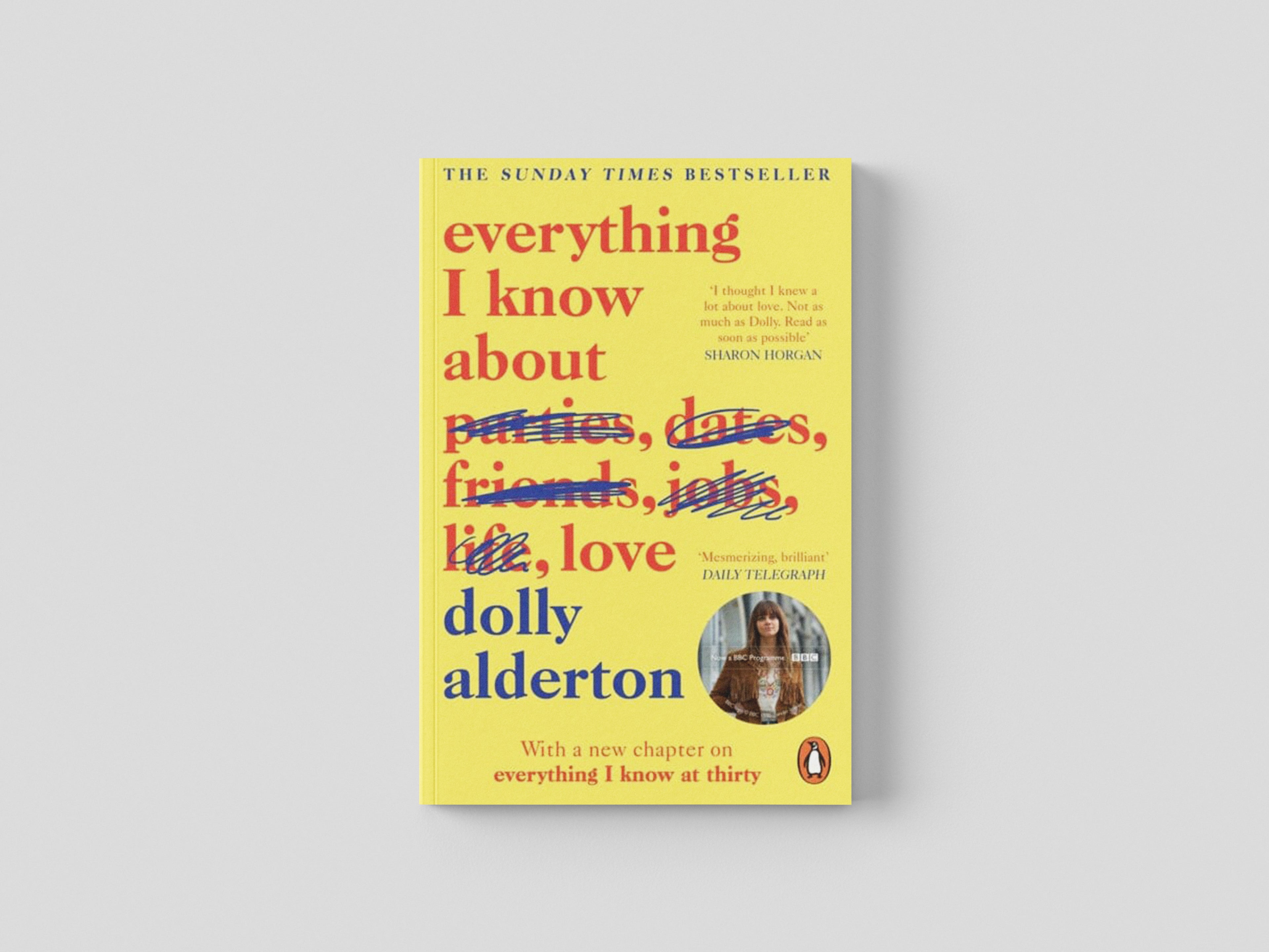 Everything I Know About Love by Dolly Alderton; 9780241982105