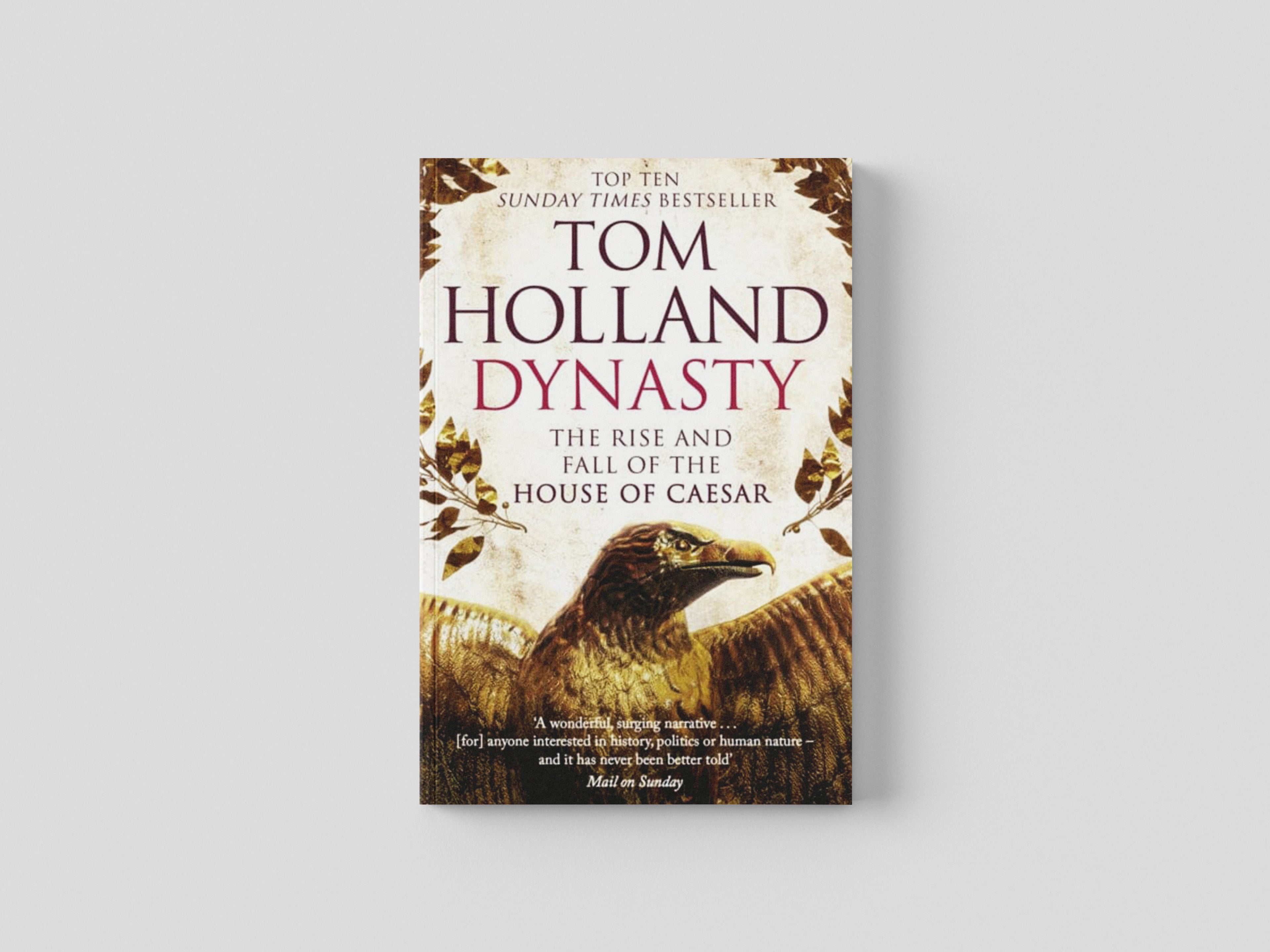 Dynasty by Tom Holland; 9780349123837