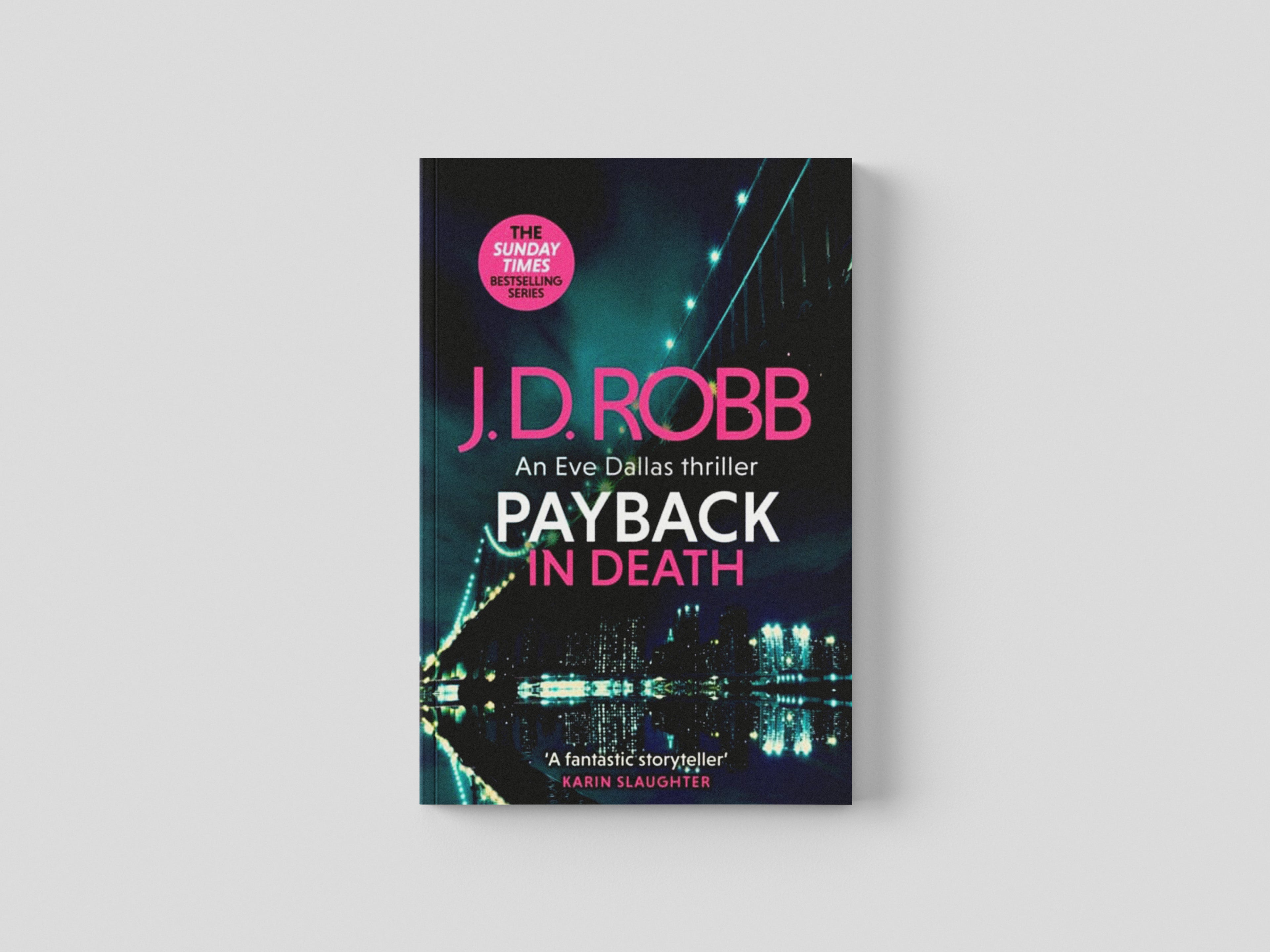 Payback in Death: An Eve Dallas thriller (In Death 57) by J. D. Robb; 9780349433929