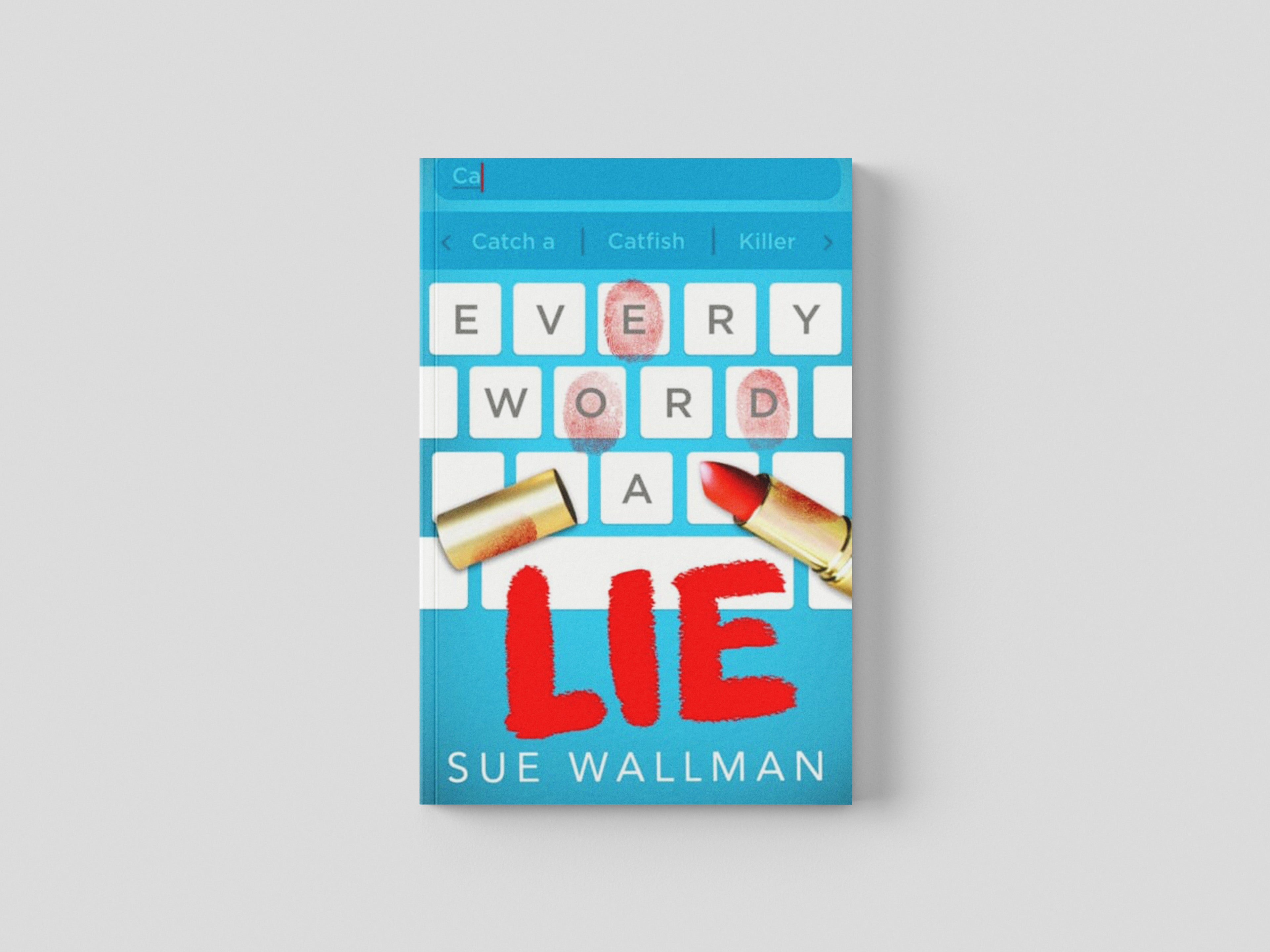 Every Word A Lie by Sue Wallman; 9780702324062