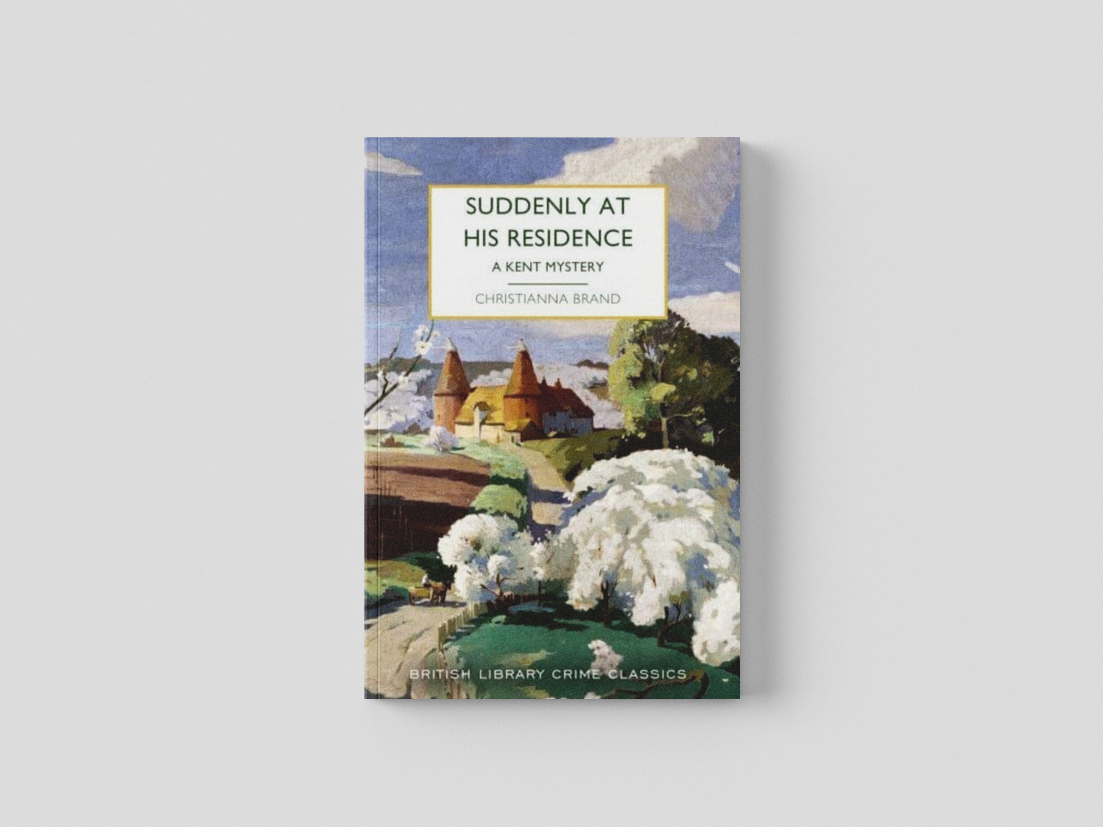 Suddenly at His Residence : A Mystery in Kent