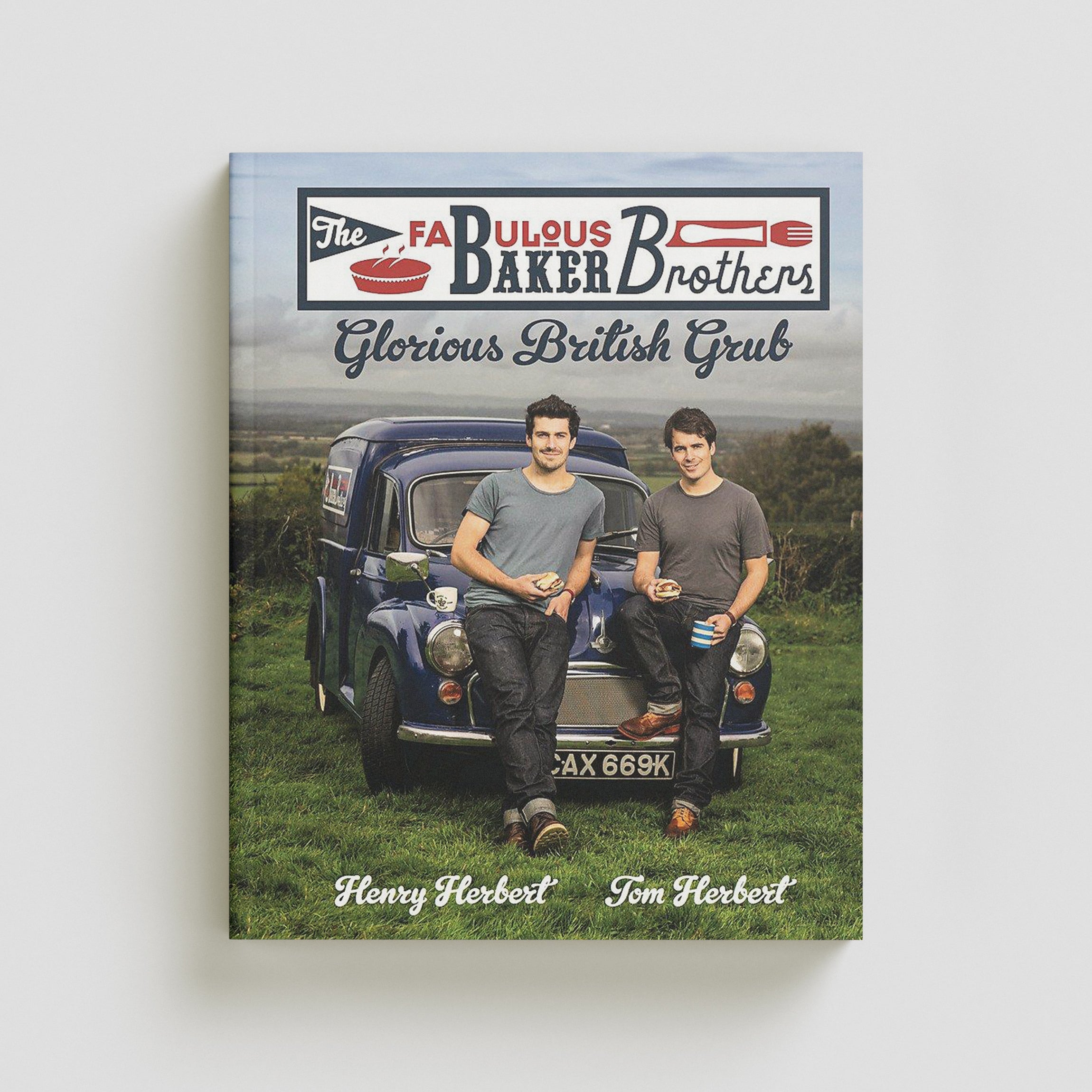 The Fabulous Baker Brothers: Glorious British Grub - Food Books by Headline Publishing Group; 9780755364619
