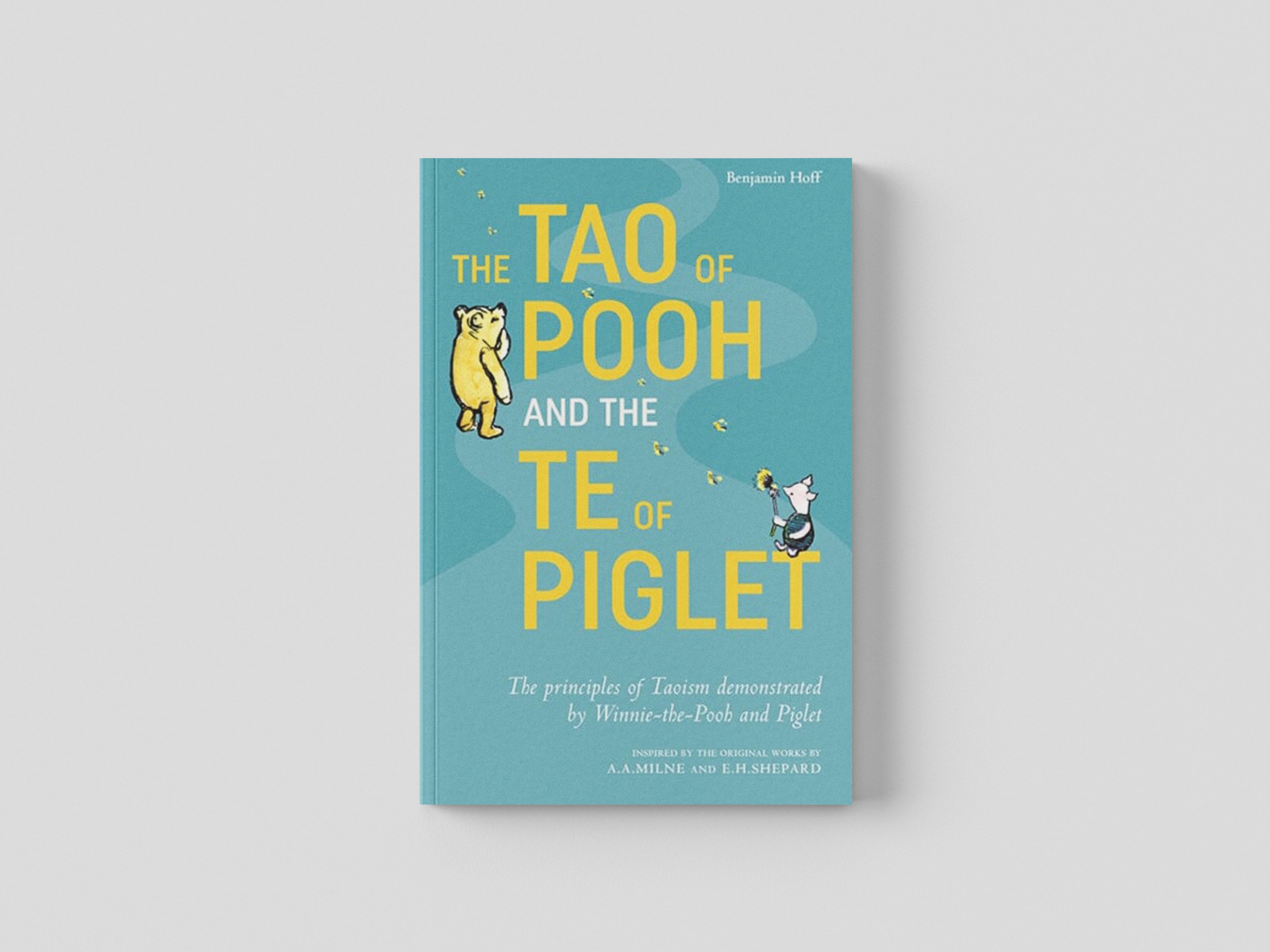 The Tao of Pooh & The Te of Piglet by Benjamin Hoff; 9781405293778