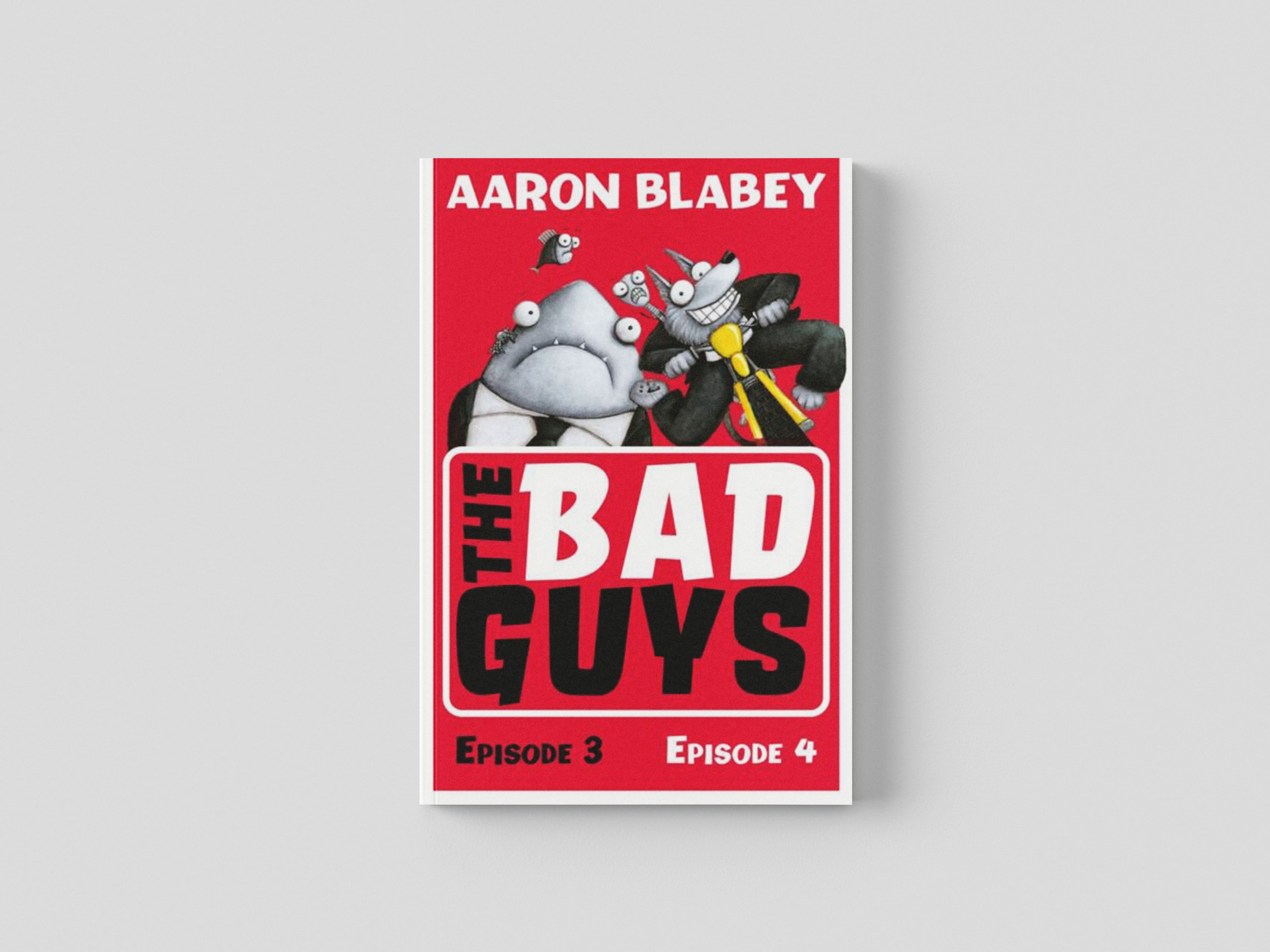 The Bad Guys: Episode 3&4 by Scholastic; 9781407191805