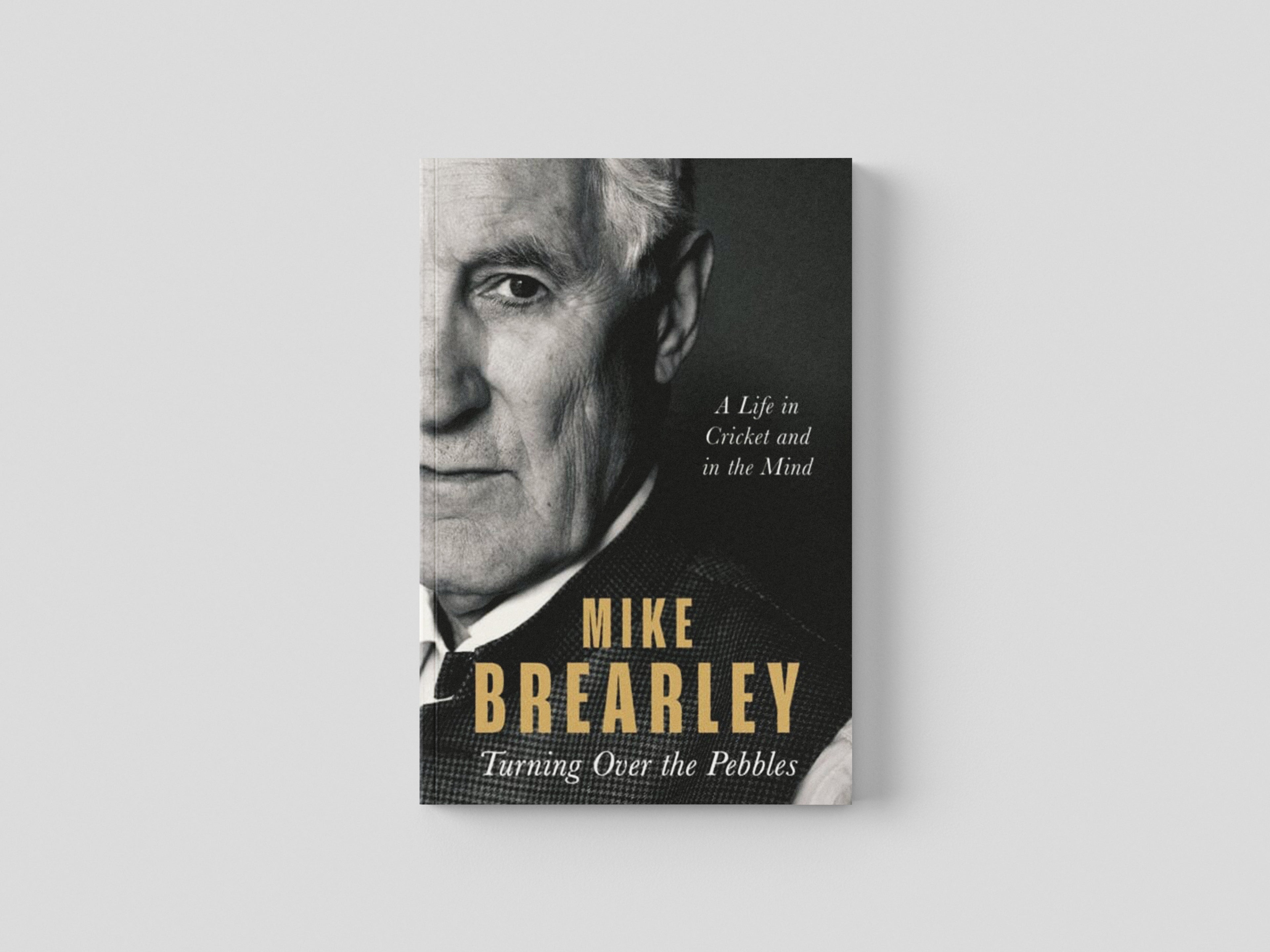 Turning Over the Pebbles by Mike Brearley; 9781408715963
