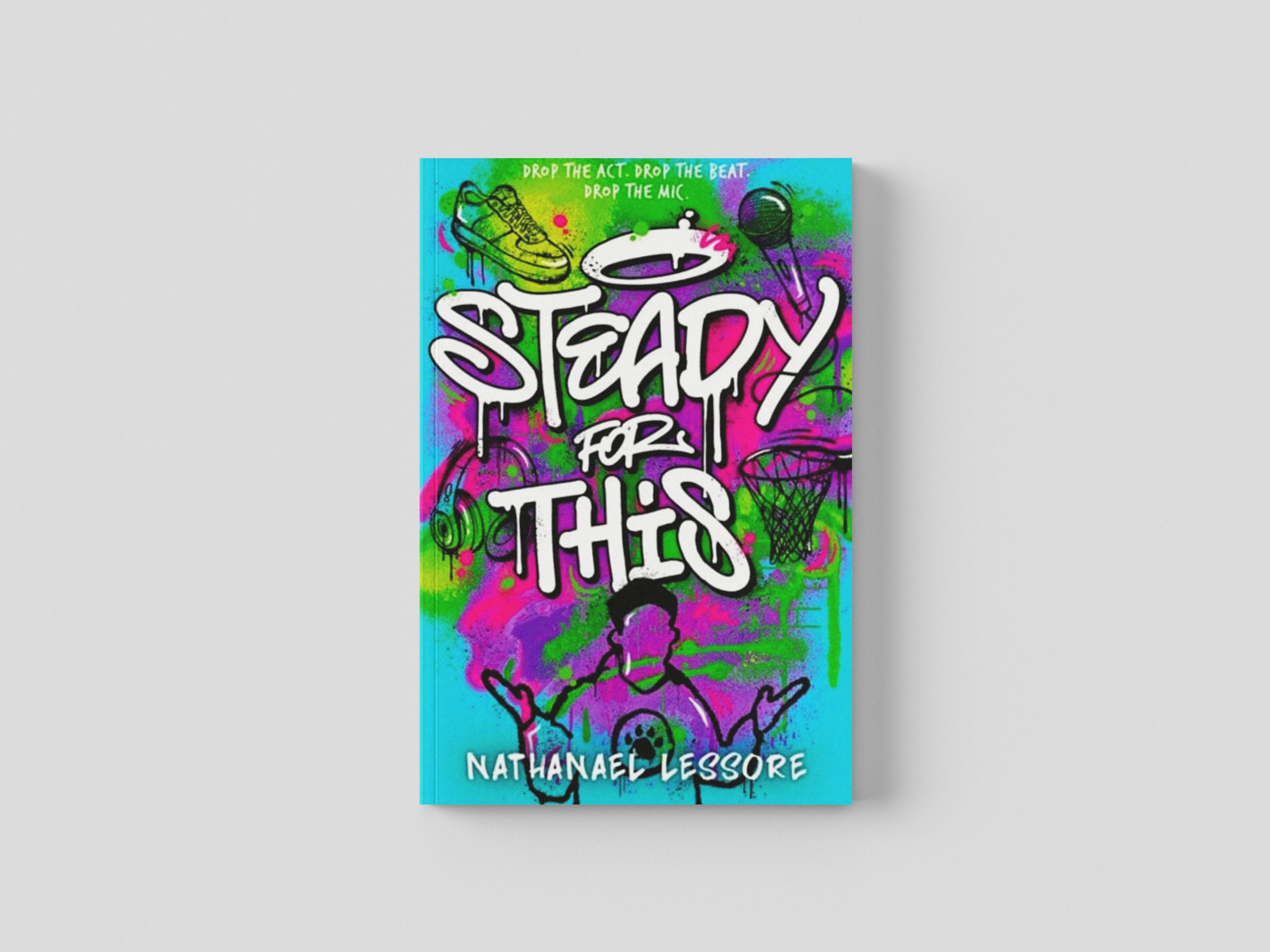 Steady For This by Nathanael Lessore; 9781471413223
