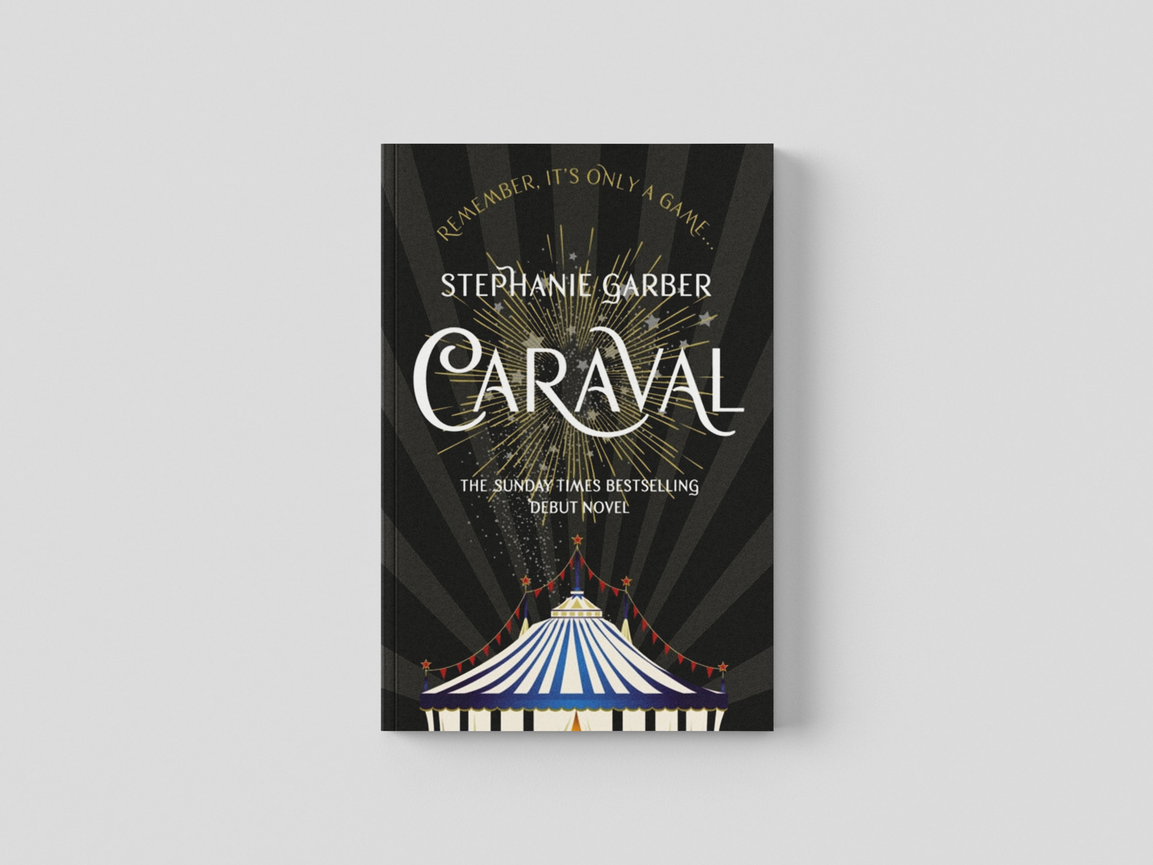 Caraval: the mesmerising Sunday Times bestseller by Stephanie Garber; 9781473629165