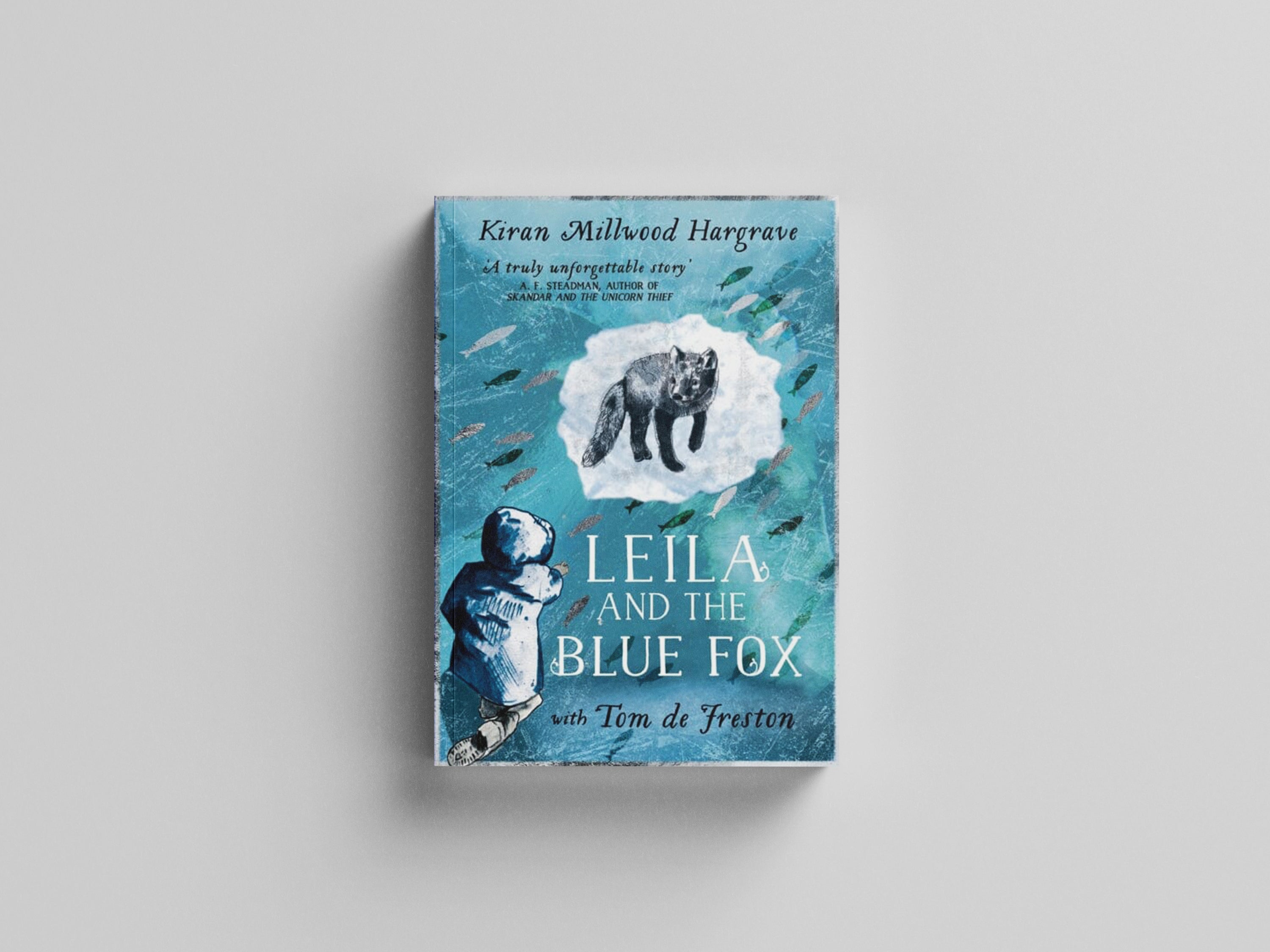 Leila and the Blue Fox by Kiran Millwood Hargrave; 9781510110281