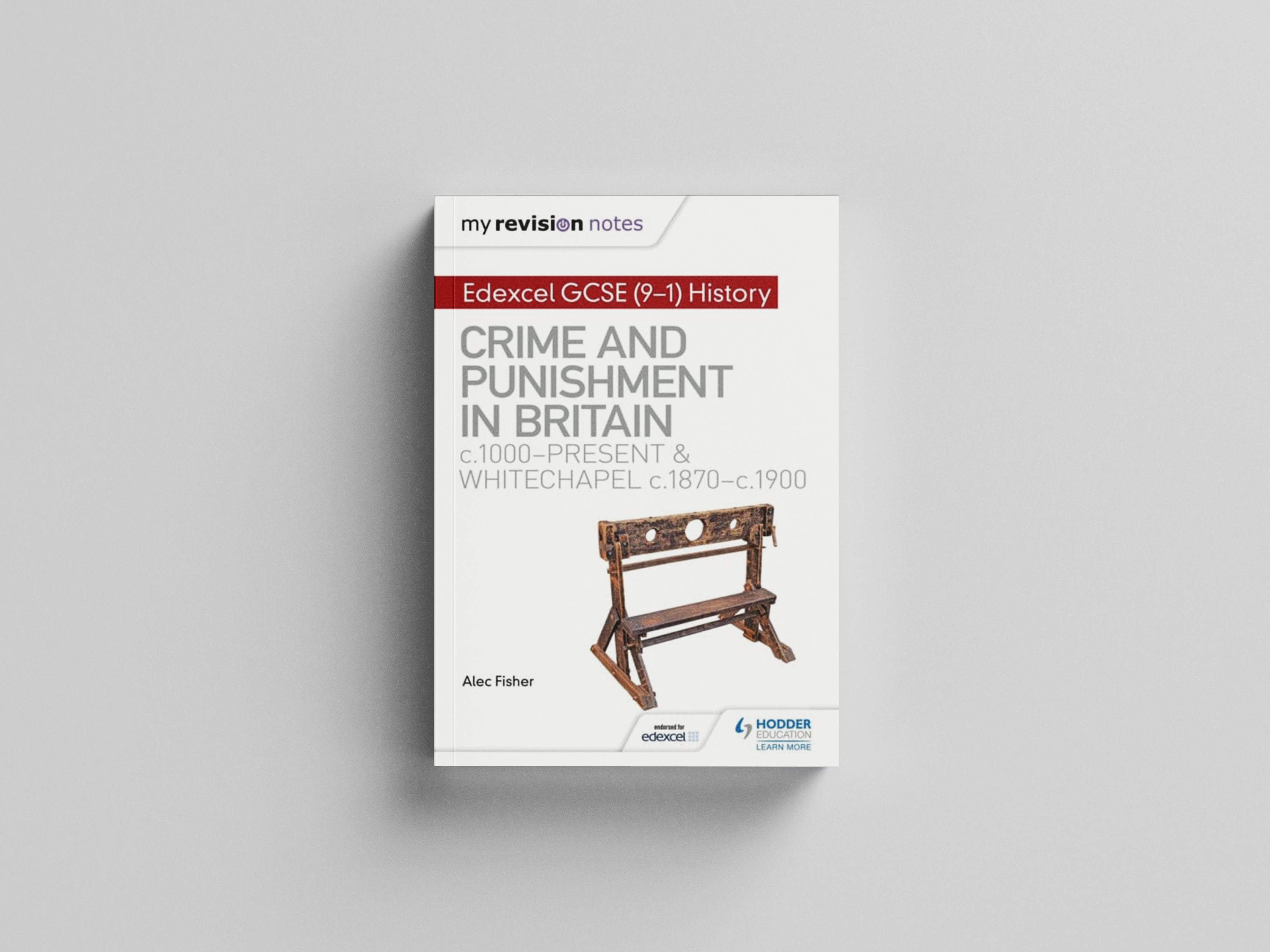 My Revision Notes: Edexcel GCSE (9-1) History: Crime and punishment in Britain, c1000-present and Whitechapel, c1870-c1900 by Hachette; 9781510403239