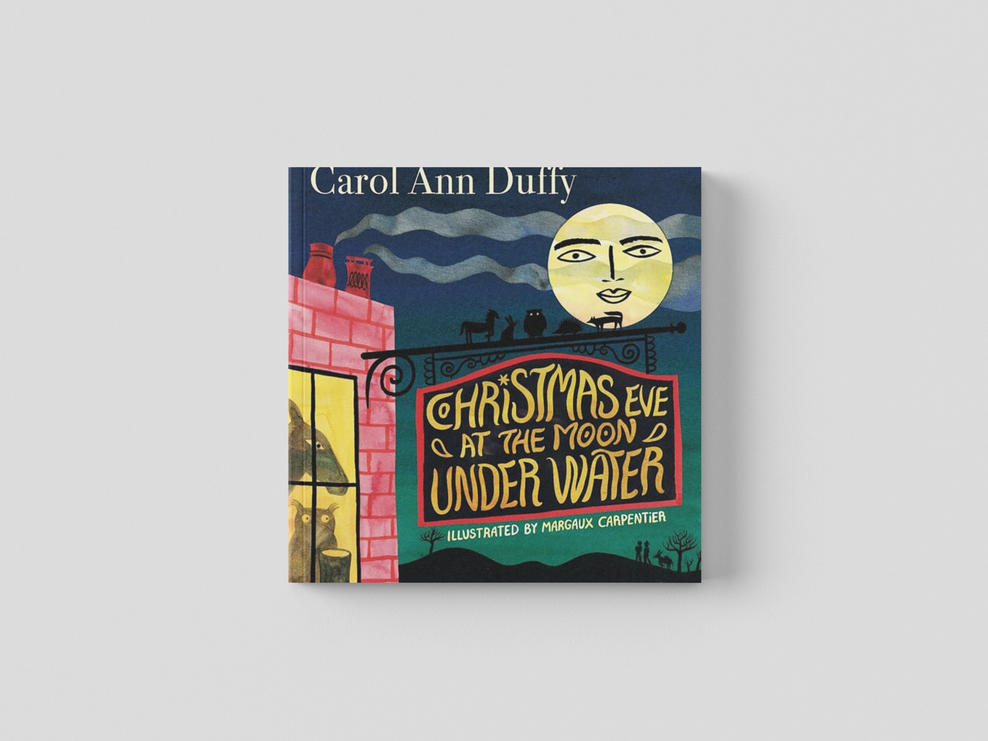 Christmas Eve at The Moon Under Water by Carol Ann Duffy DBE; 9781529083934