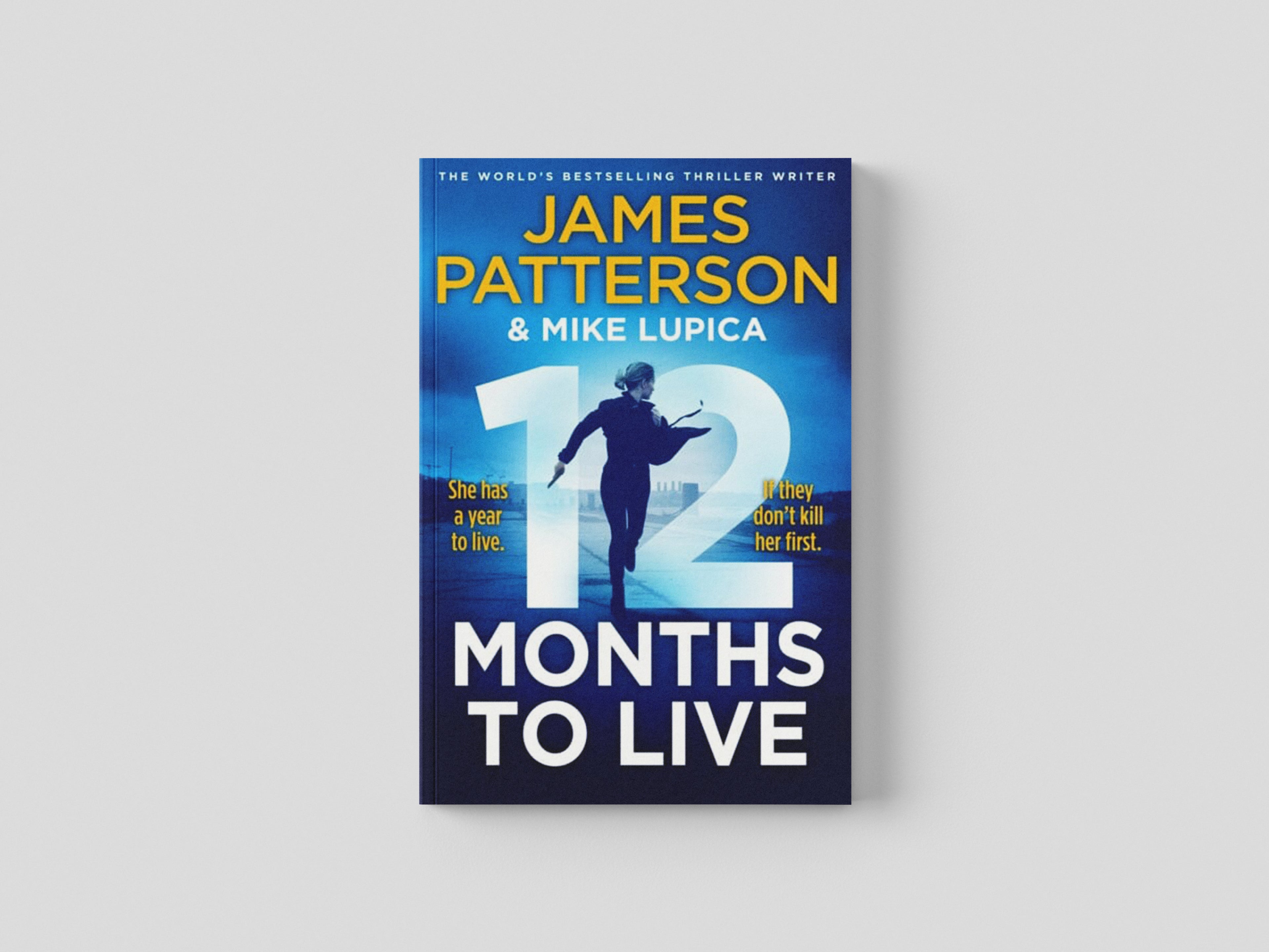 12 Months to Live by James Patterson; 9781529136715