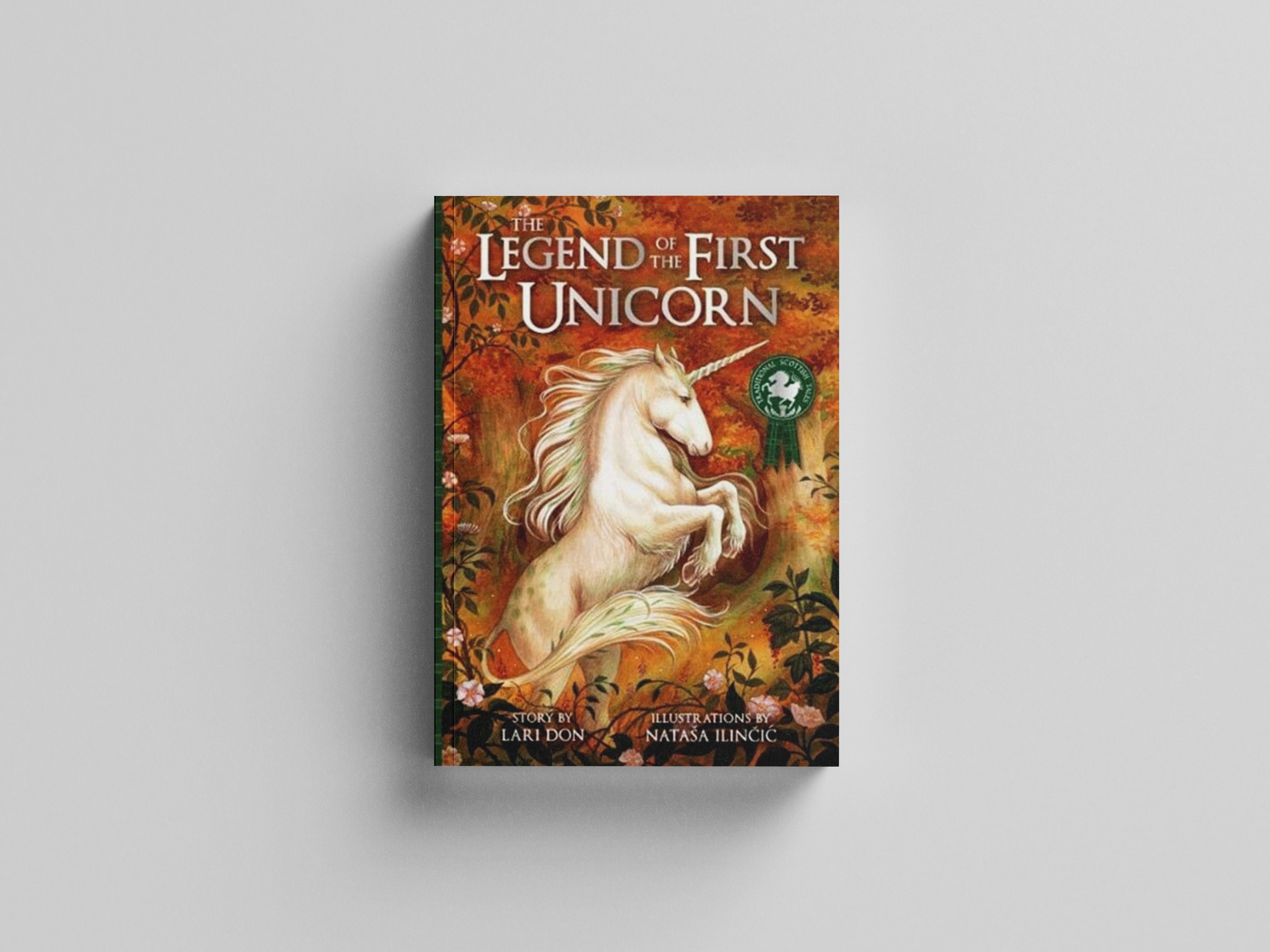 The Legend of the First Unicorn by Lari Don; 9781782506270