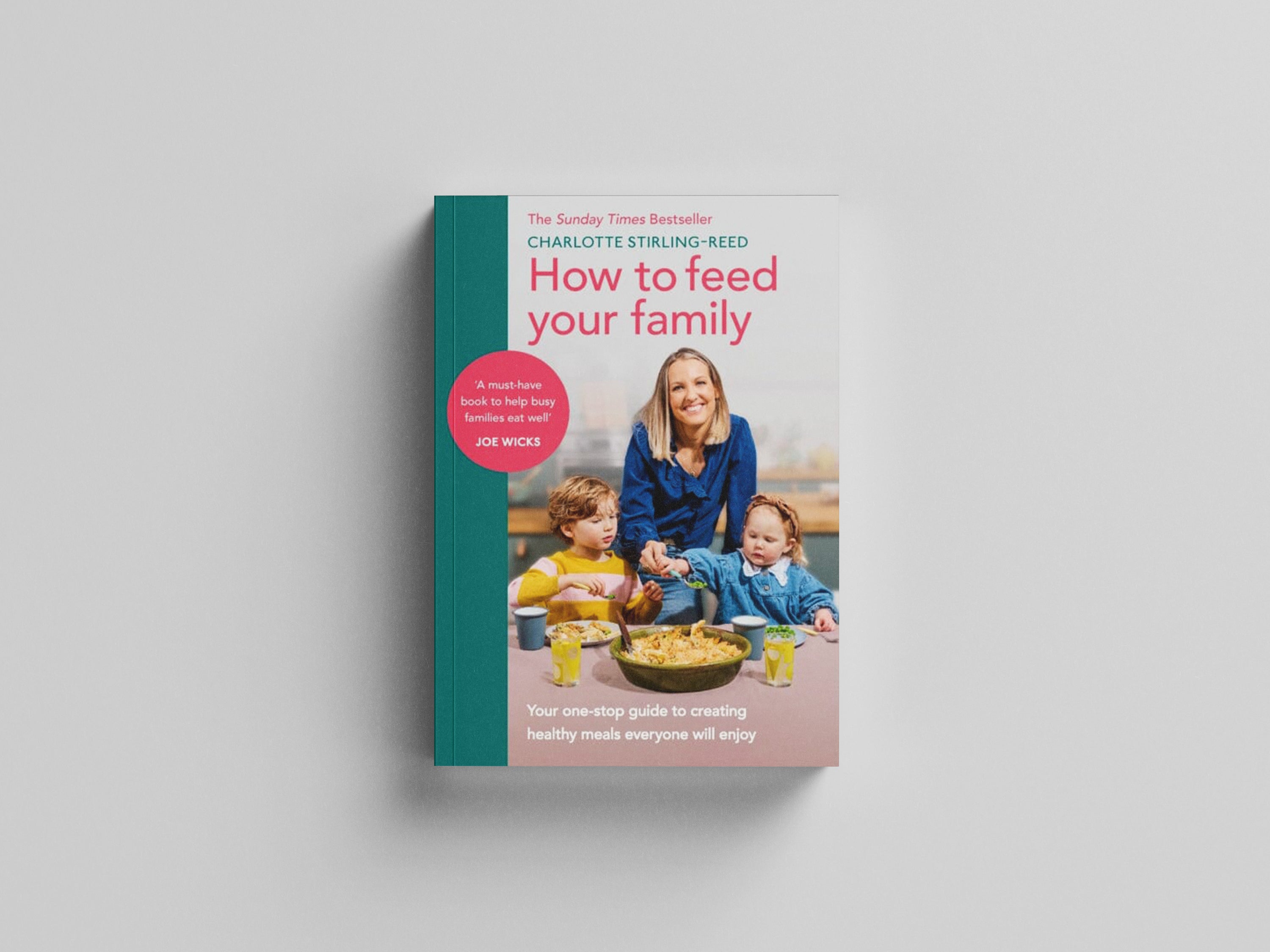 How to Feed Your Family by Charlotte Stirling-Reed; 9781785044045