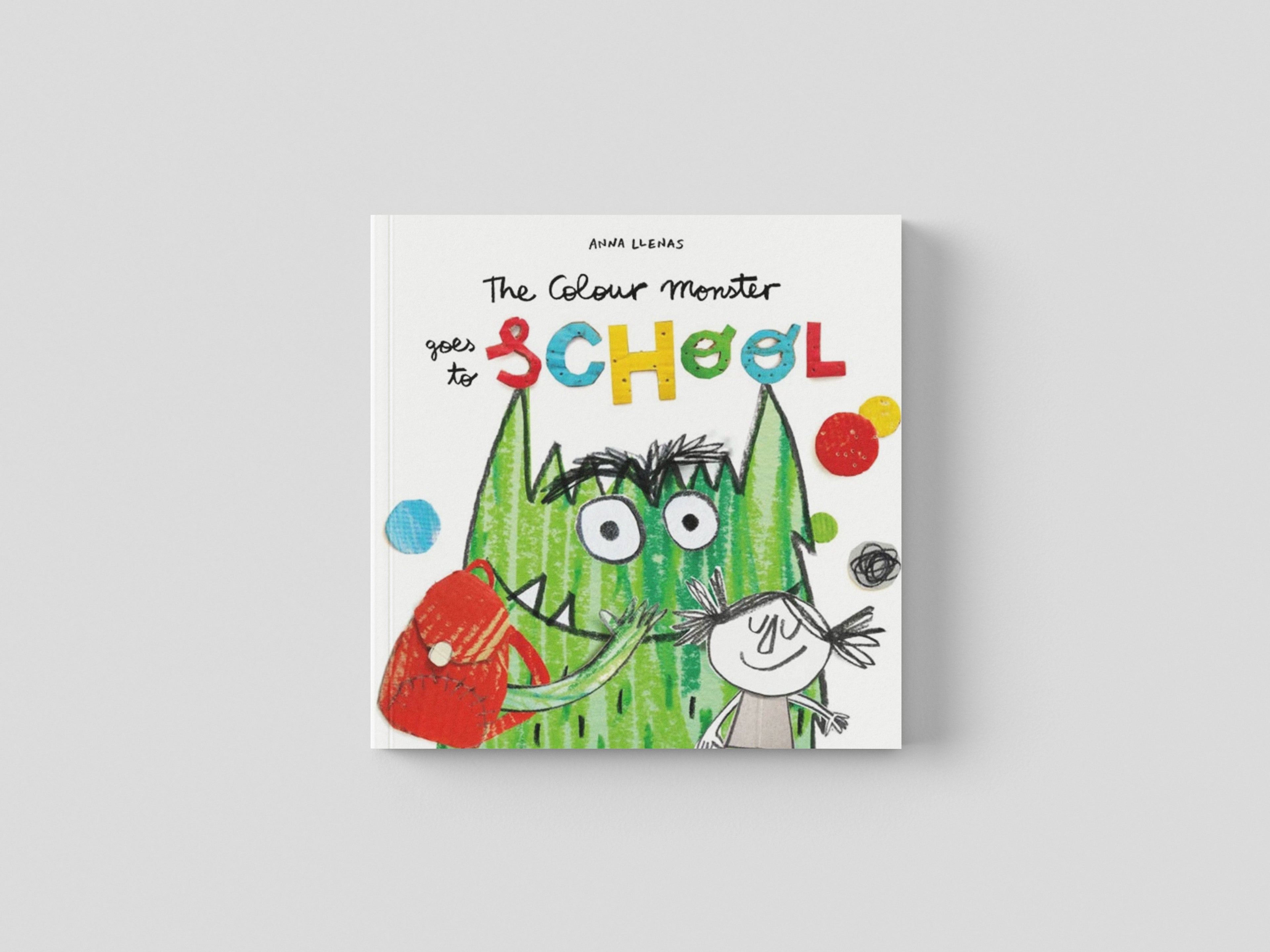 The Colour Monster Goes to School: Perfect book to tackle school nerves by Anna Llenas; 9781787415522