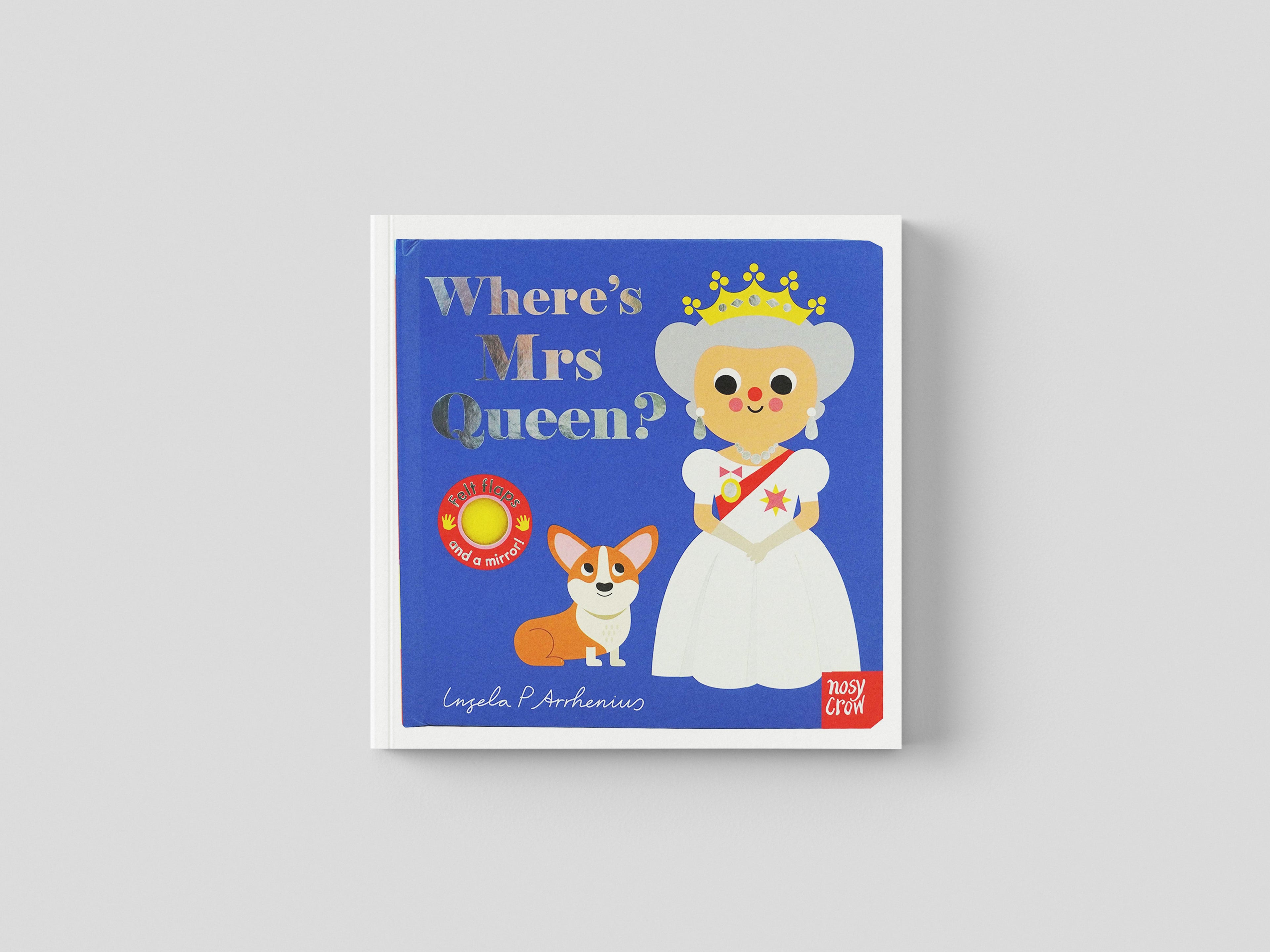 Where's Mrs Queen? - Ages 0-5 by Nosy Crow Ltd; 9781788008518