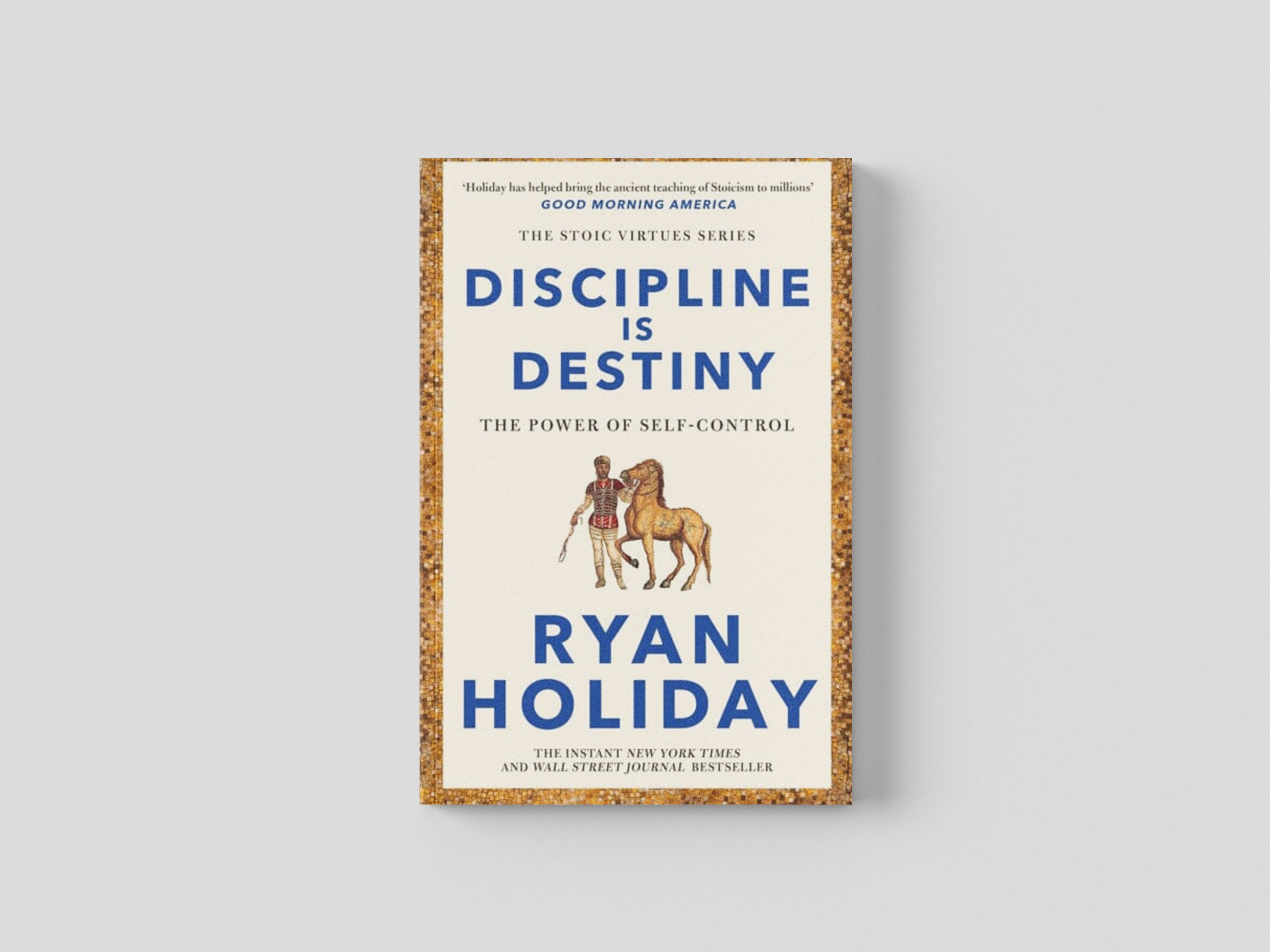Discipline Is Destiny by Ryan Holiday; 9781788166348