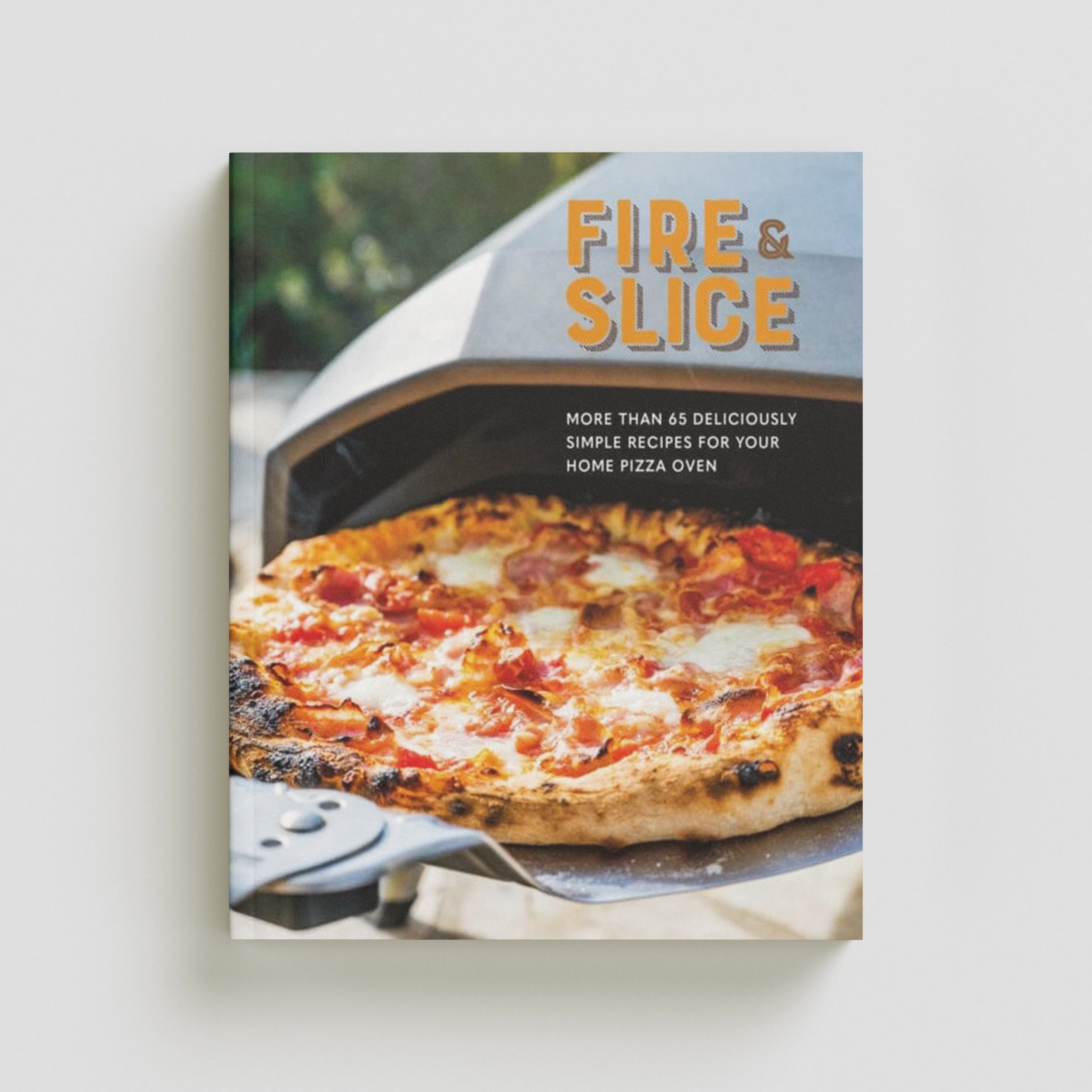 Fire and Slice : Deliciously Simple Recipes for Your Home Pizza Oven by Ryland, Peters & Small Ltd; 9781788794480