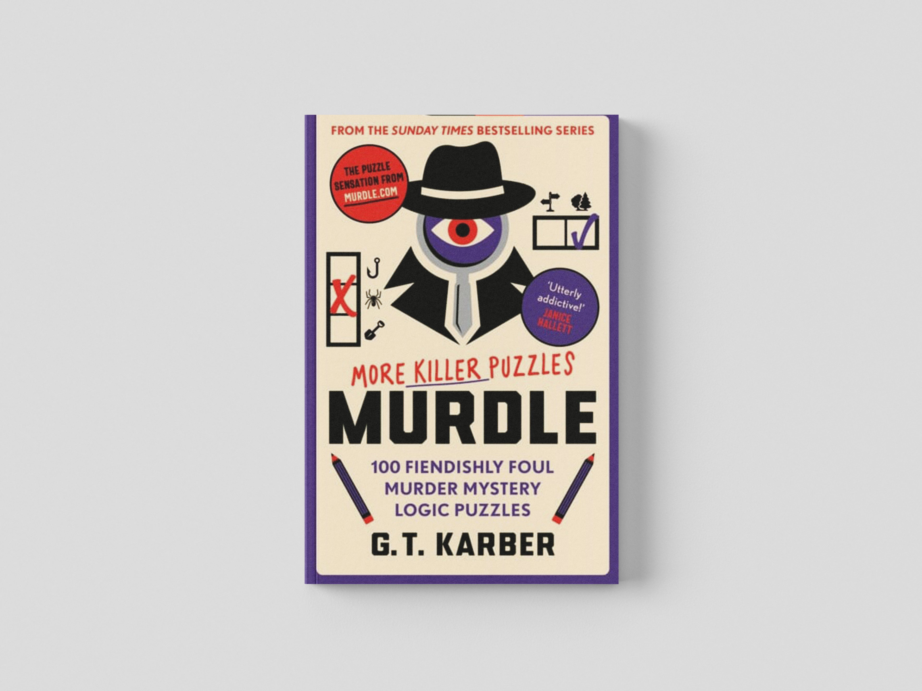 Murdle: More Killer Puzzles: THE SUNDAY TIMES BESTSELLING SERIES by G. T. Karber; 9781800818057