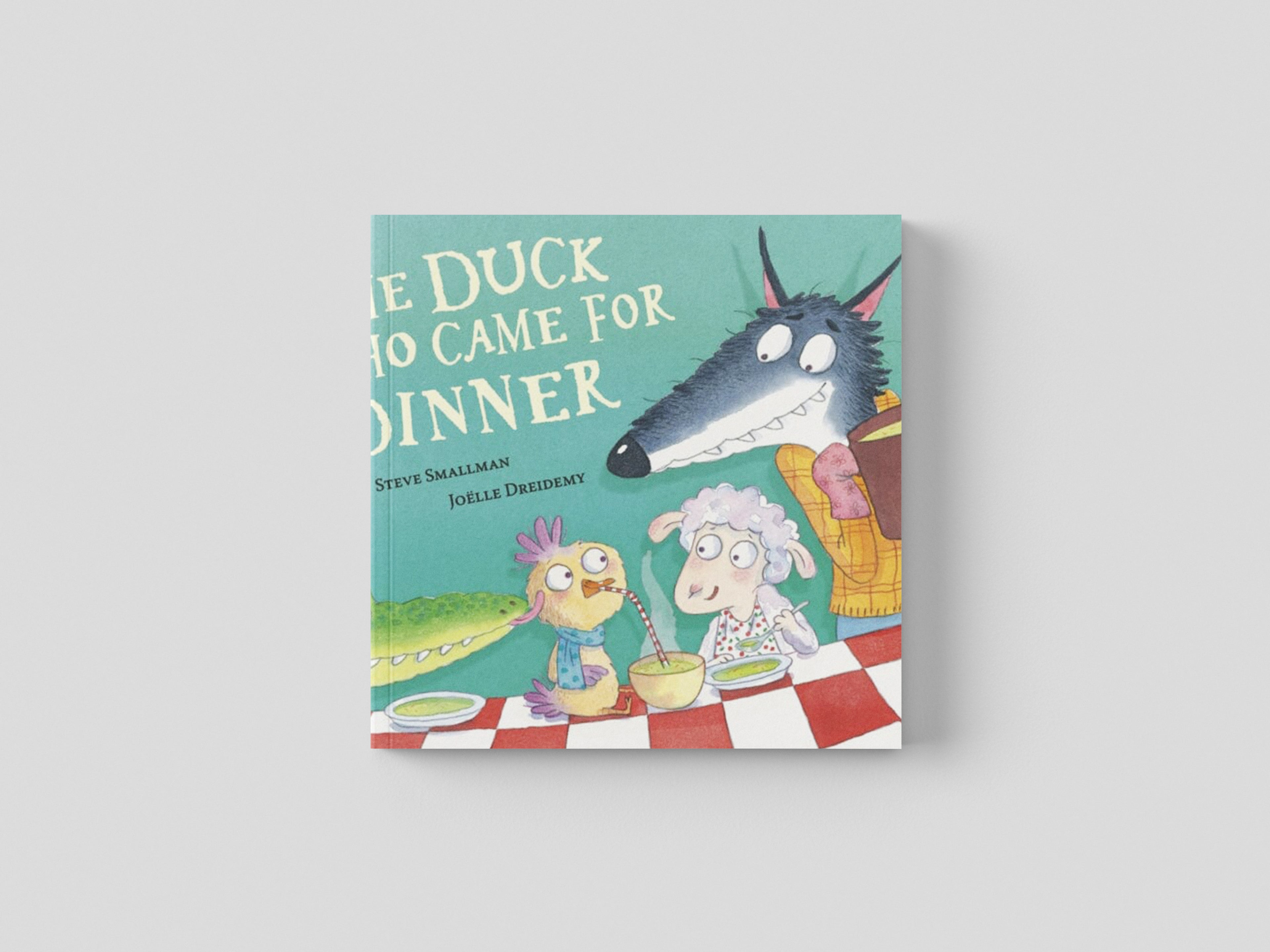 The Duck Who Came for Dinner by Steve Smallman; 9781801044721