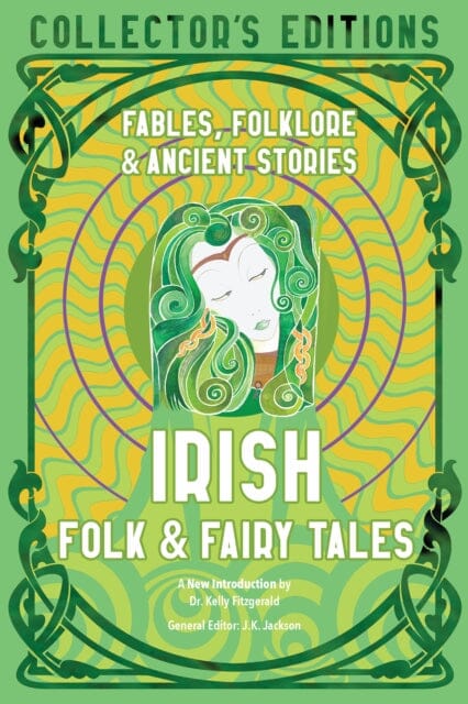 Irish Folk & Fairy Tales : Fables, Folklore & Ancient Stories by Dr. Kelly Fitzgerald; 9781804172285
