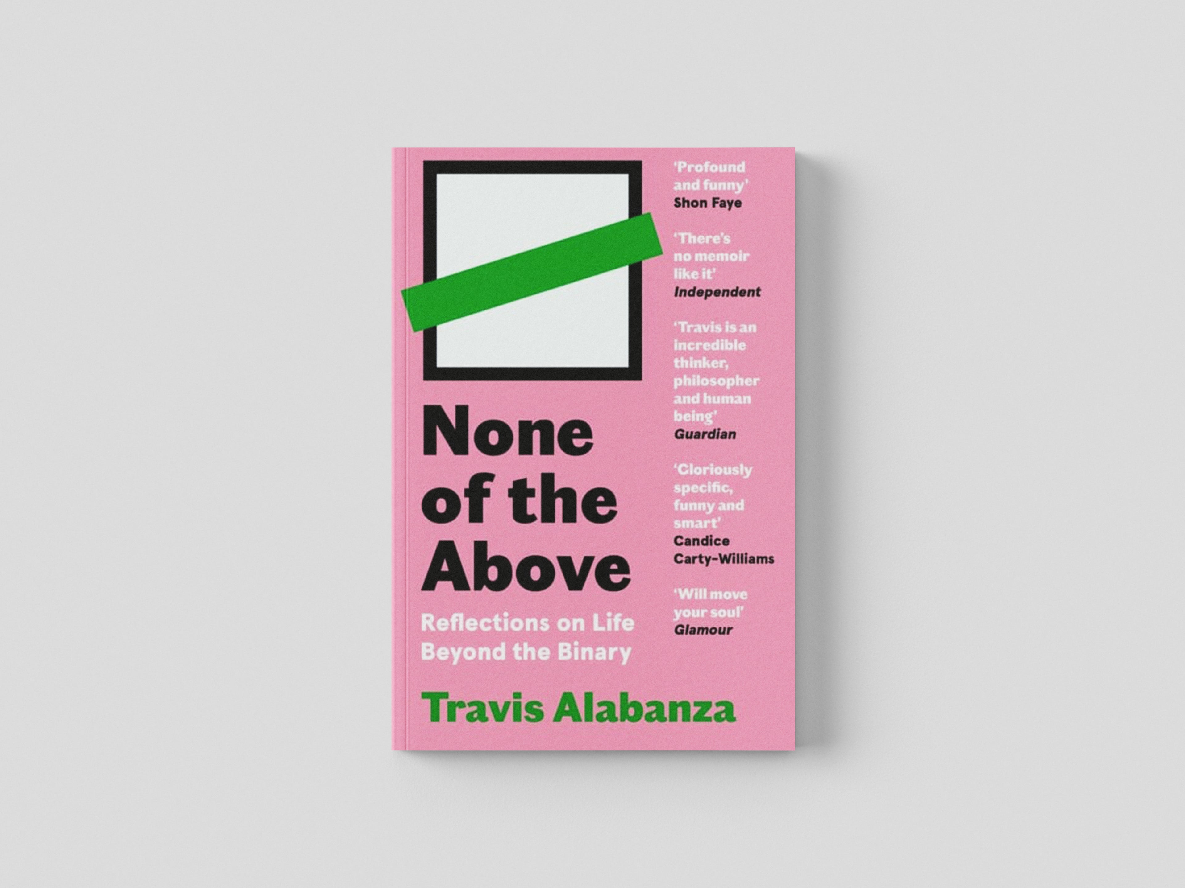 None of the Above by Travis Alabanza; 9781838854331
