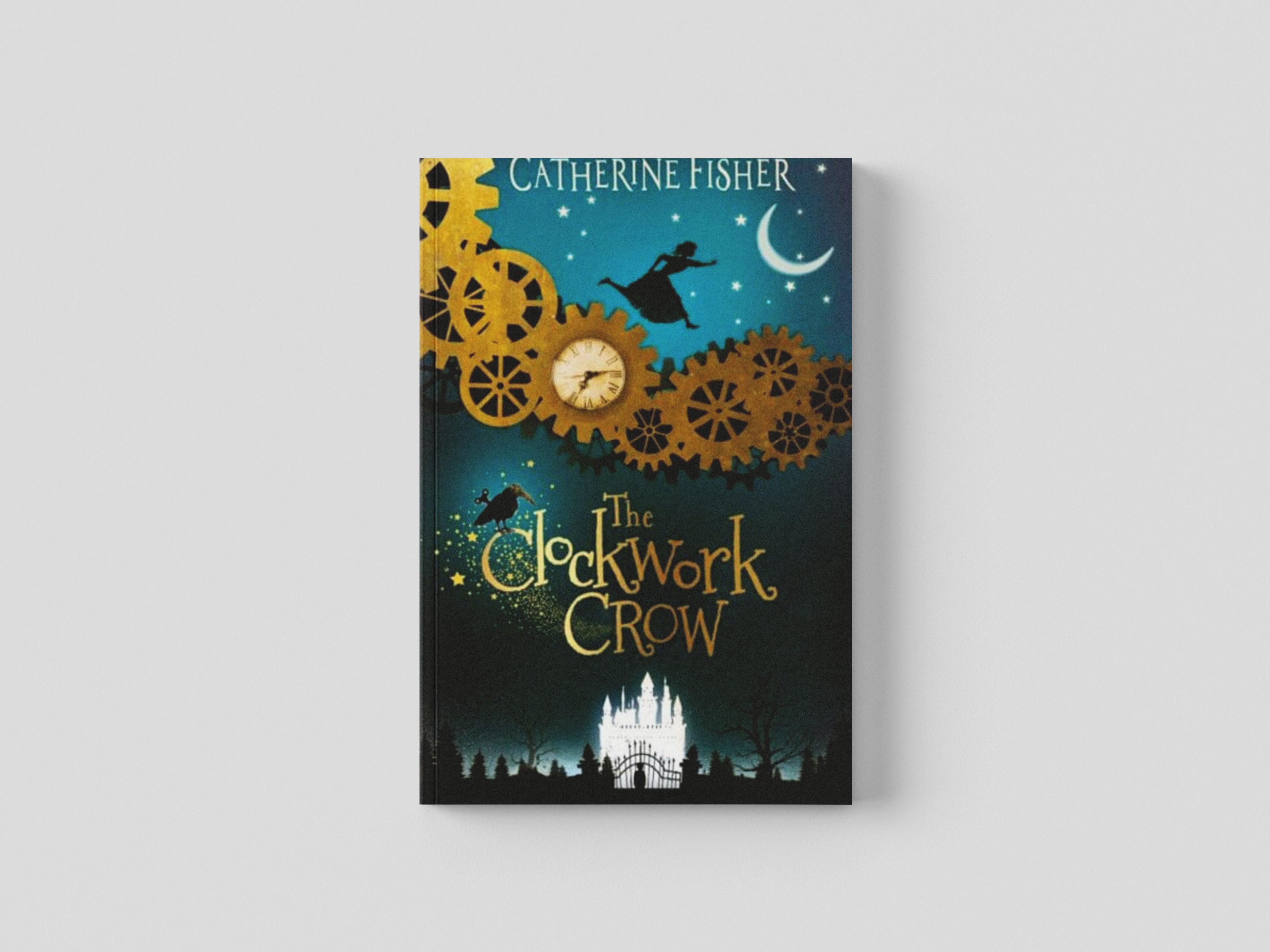 The Clockwork Crow by Catherine Fisher; 9781910080849