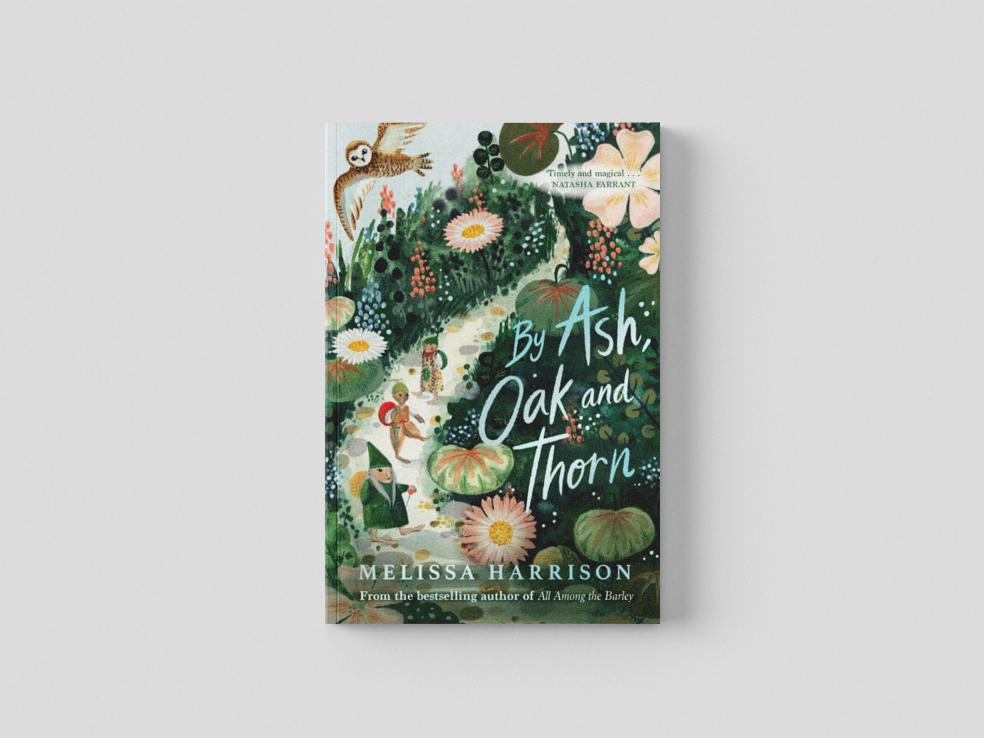 By Ash, Oak and Thorn by Melissa Harrison; 9781913322120
