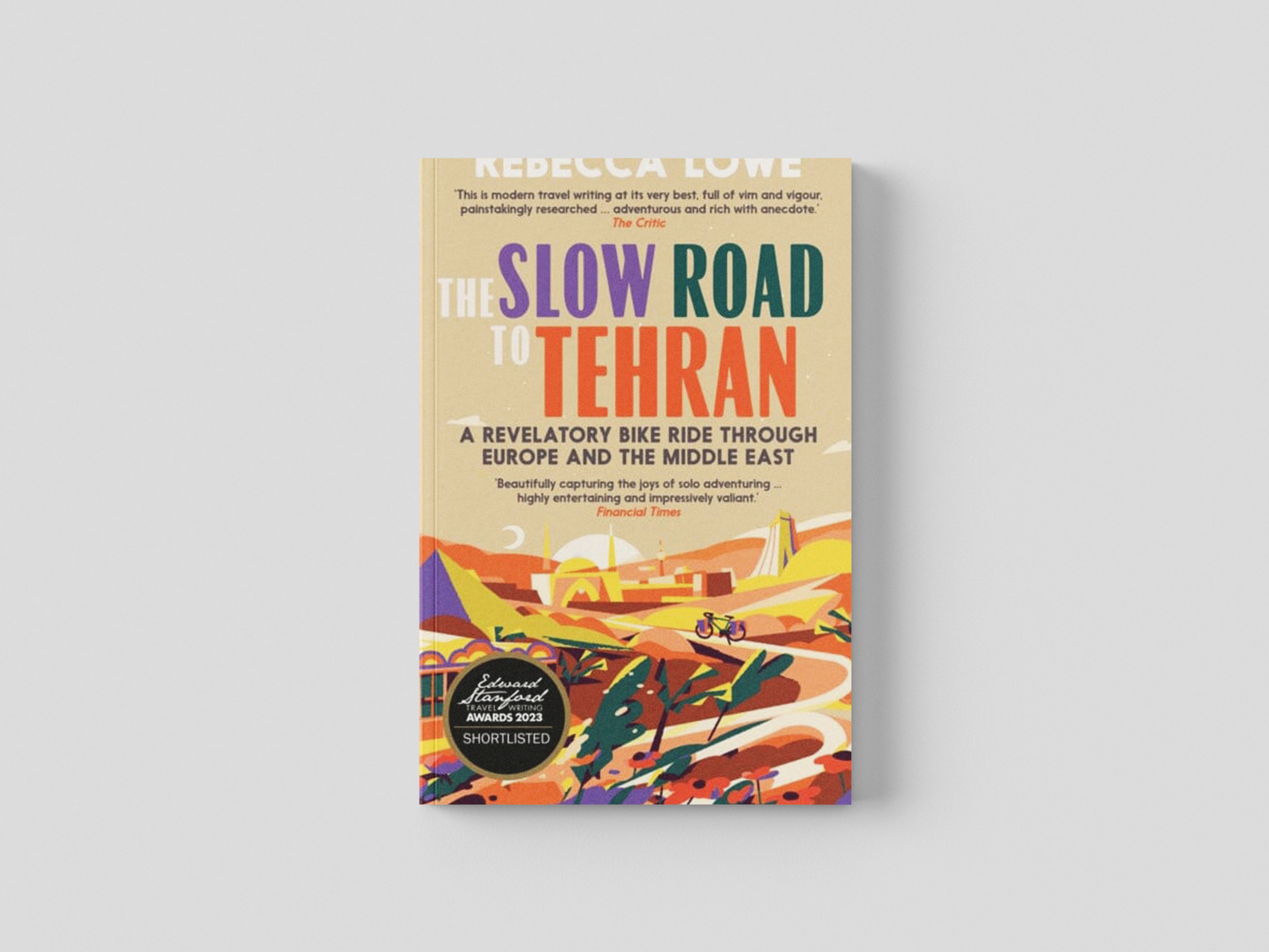 The Slow Road To Tehran by September Publishing; 9781914613289