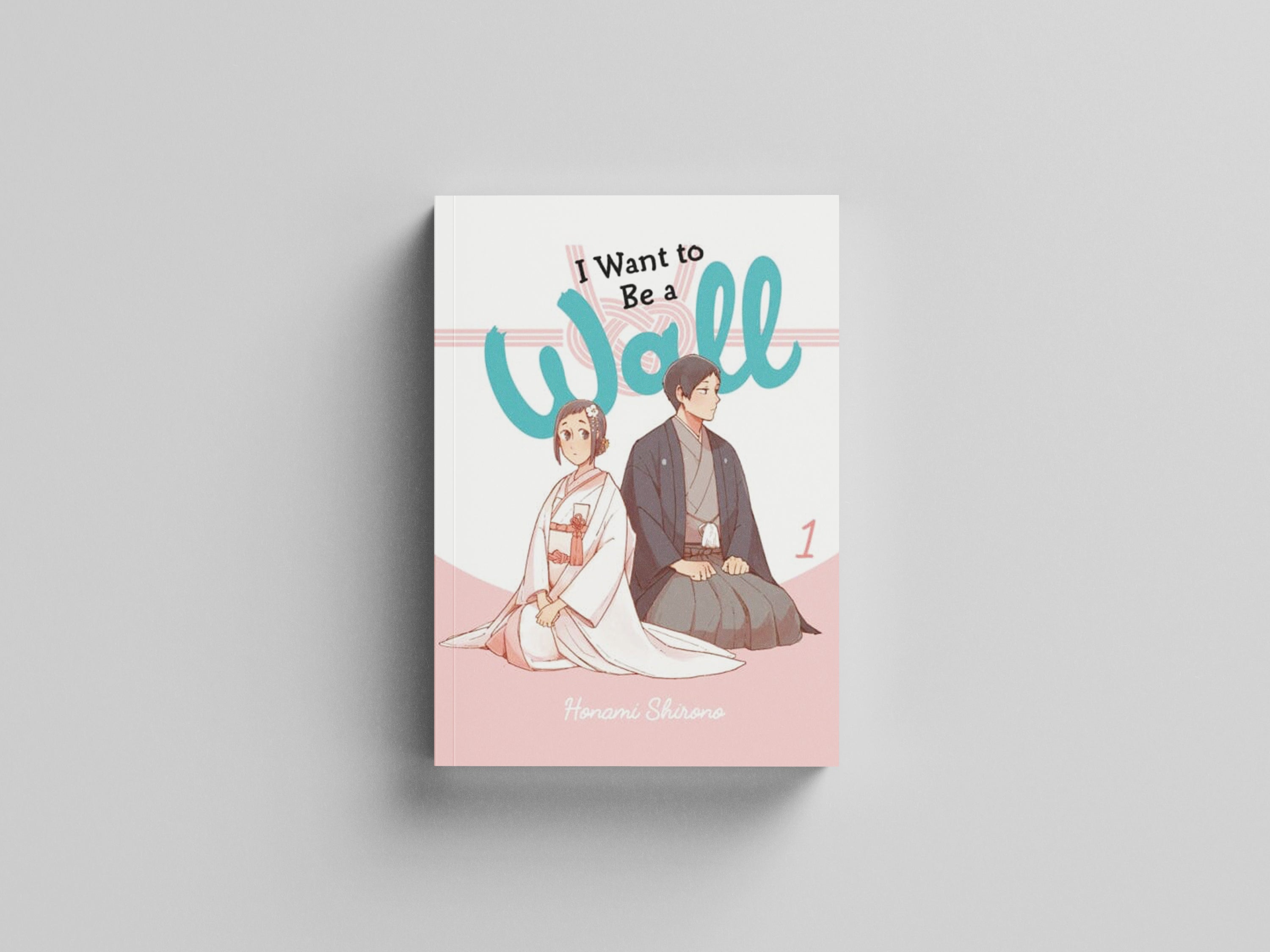 I Want to Be a Wall, Vol. 1 by Honami Shirono; 9781975338961