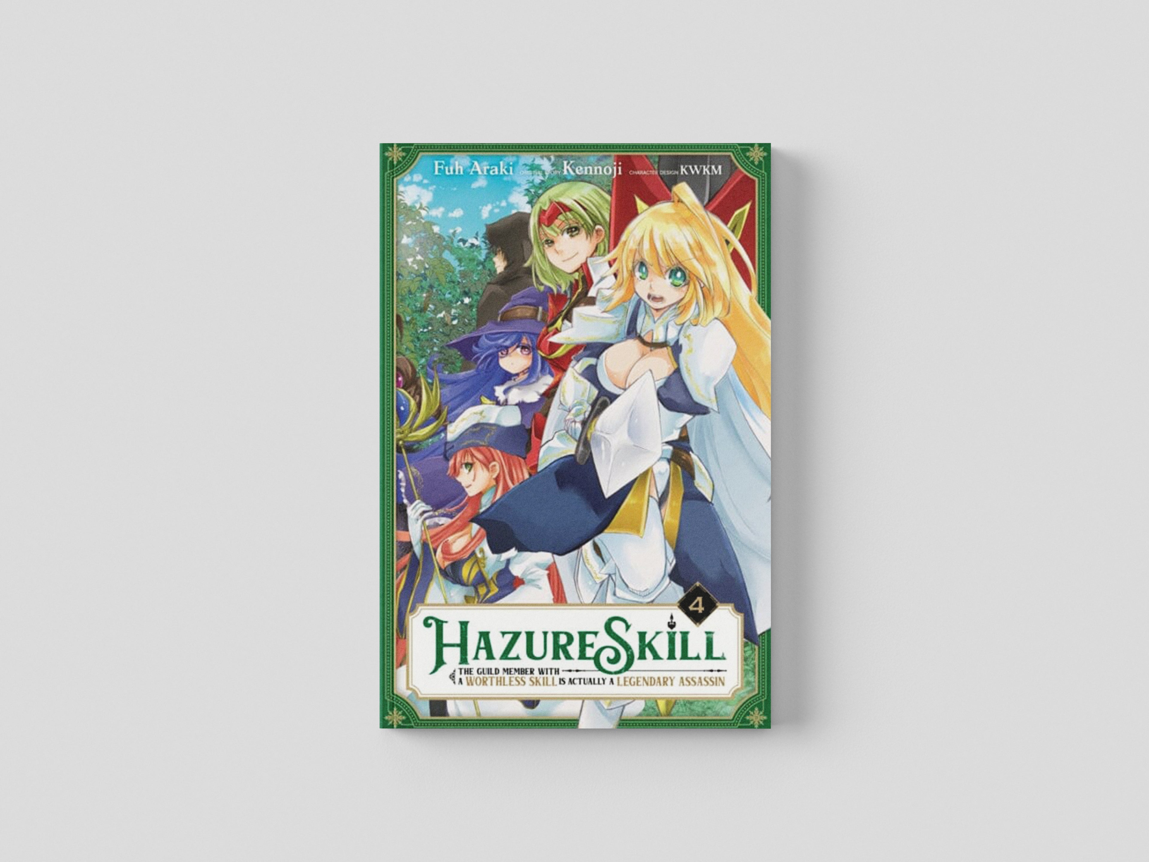 Hazure Skill: The Guild Member with a Worthless Skill Is Actually a Legendary Assassin, Vol. 4 (manga) by Kennoji; 9781975344429