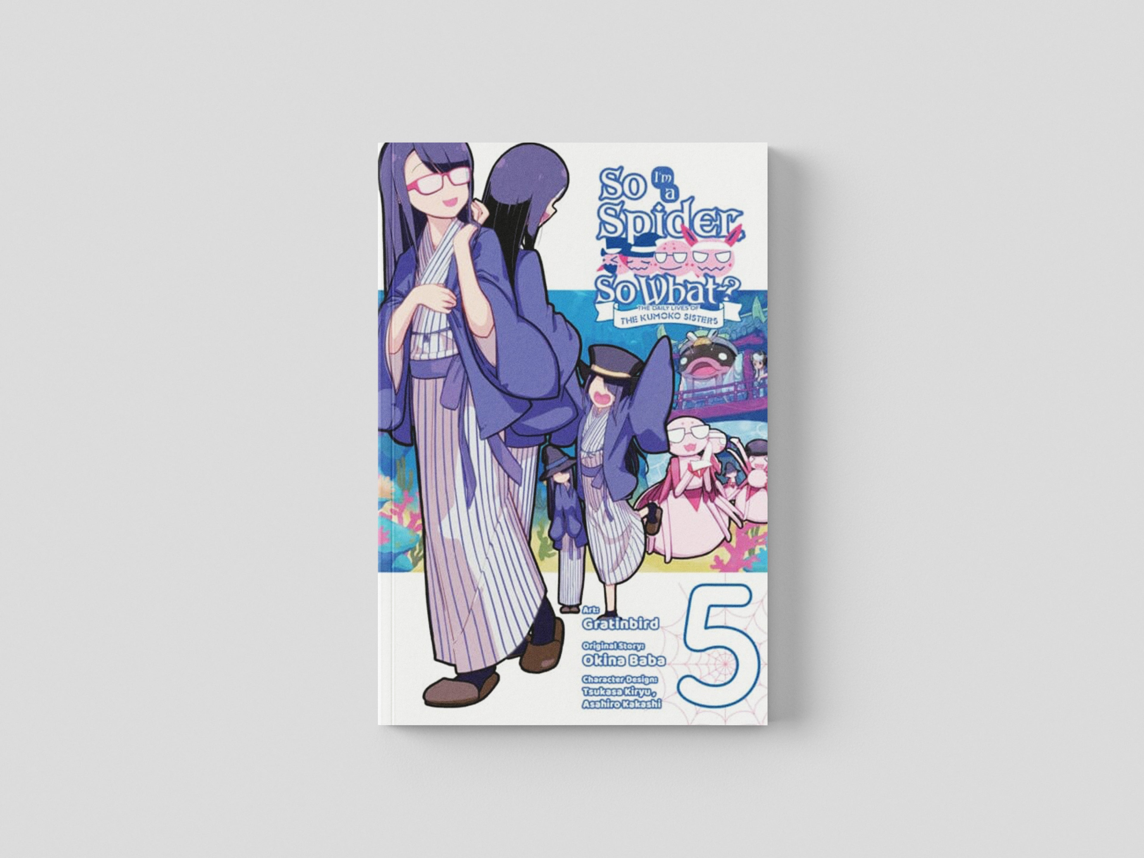 So I'm a Spider, So What? The Daily Lives of the Kumoko Sisters, Vol. 5 by Okina Baba; 9781975350734