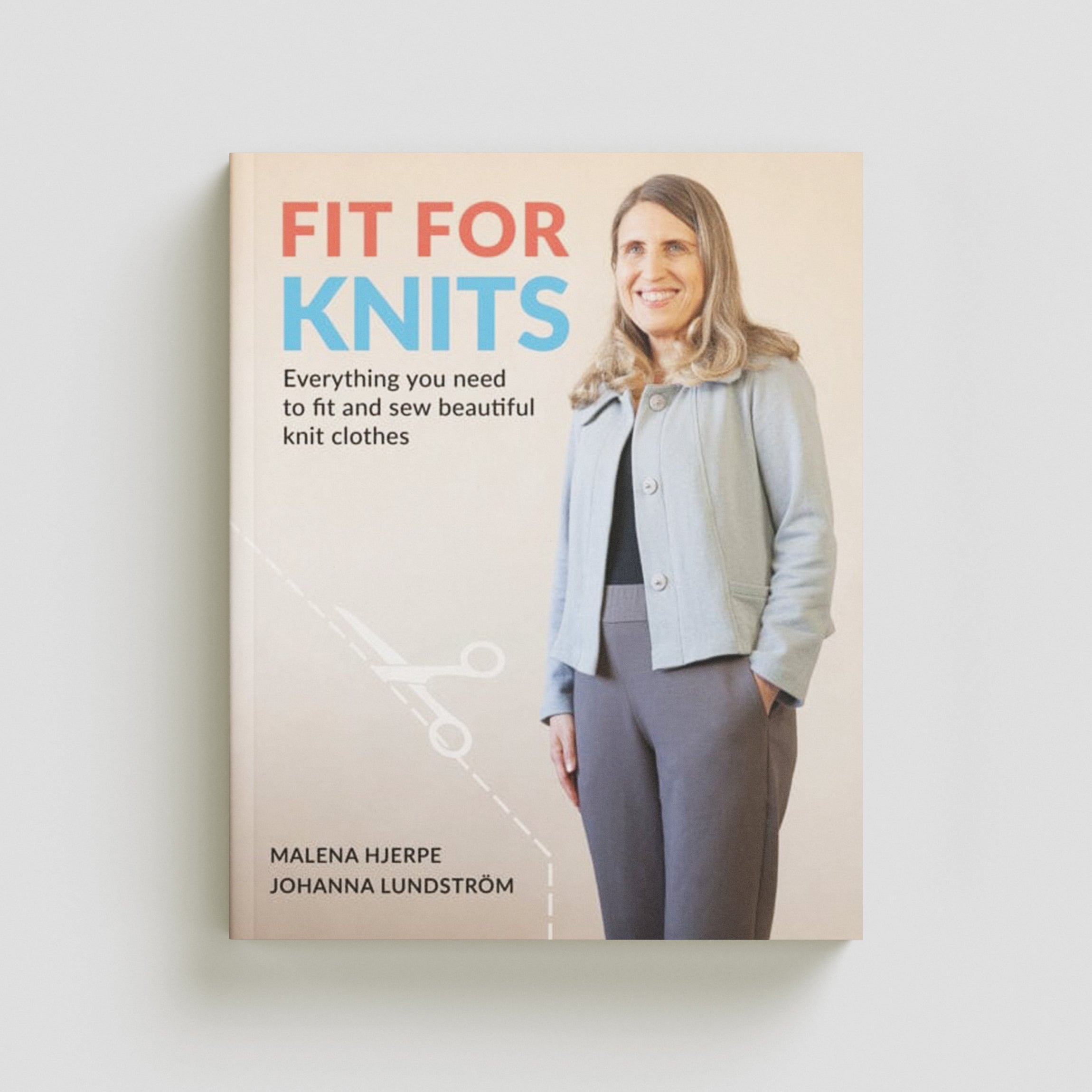 Fit for Knits : Everything you need to fit and sew beautiful knit clothes by Johanna Lundstrom; 9789163961533