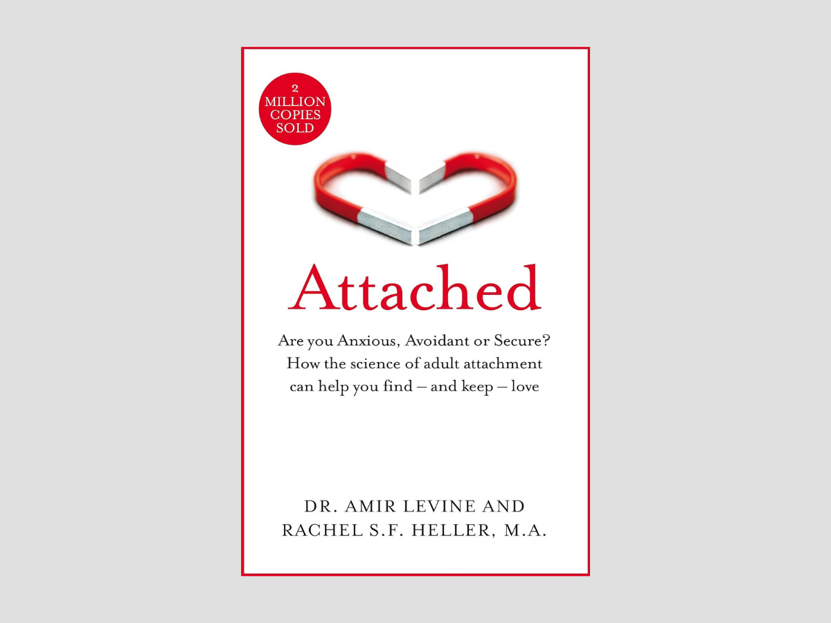 Attached: Are you Anxious, Avoidant or Secure? How the science of adult attachment can help you find – and keep – love