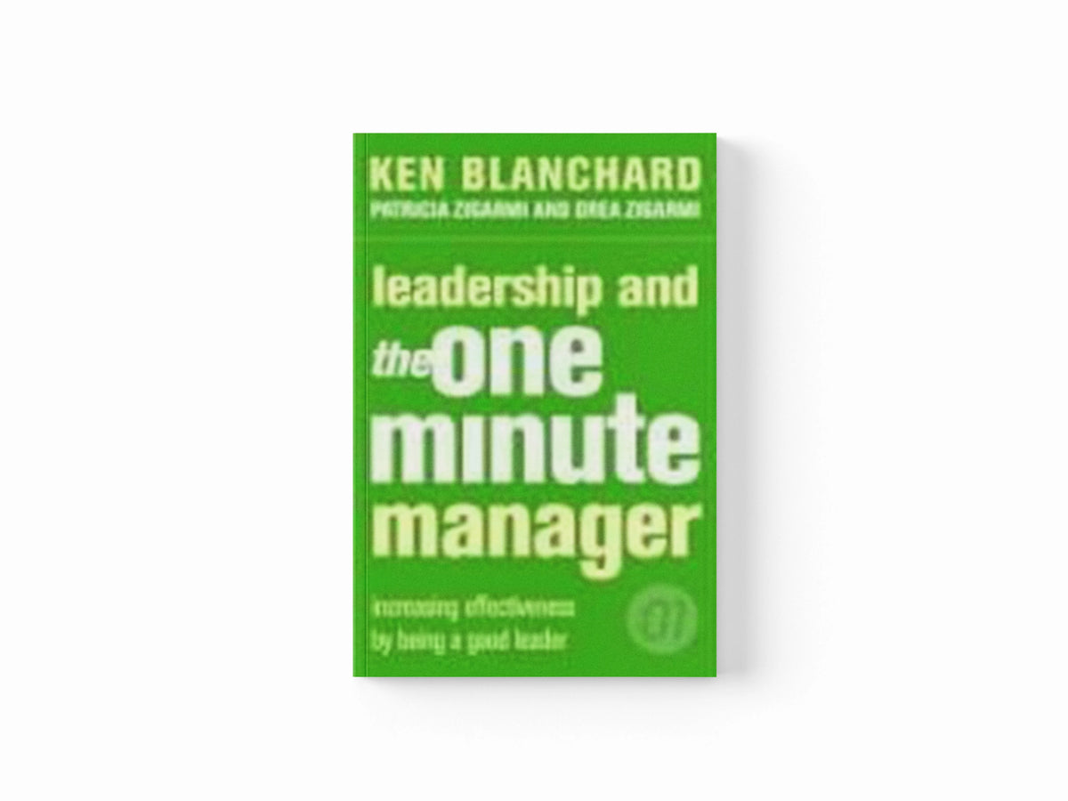 Leadership and the One Minute Manager by Drea Zigarmi; Patricia Zigarmi; Kenneth Blanchard; 9780007103416