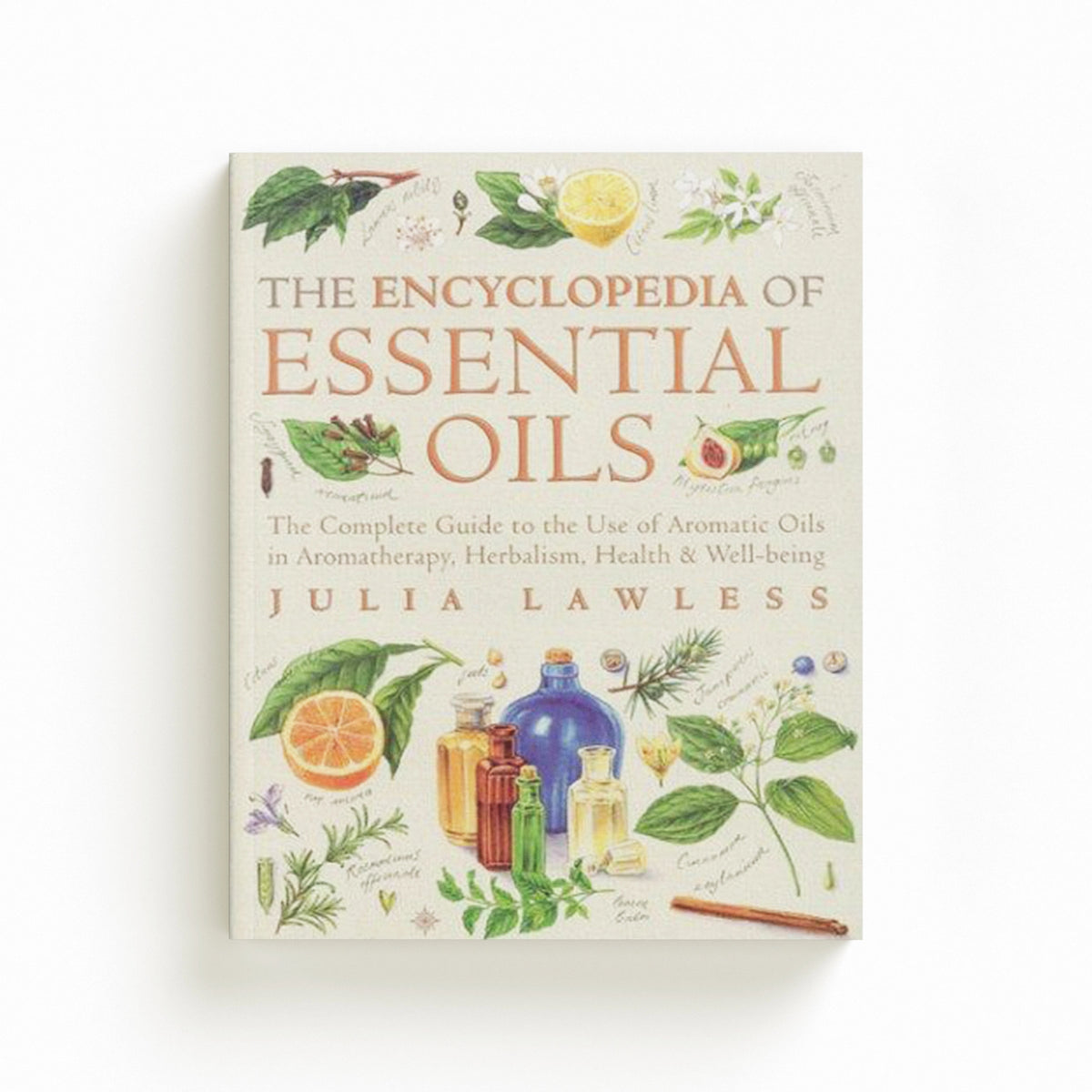 Encyclopedia of Essential Oils by Julia Lawless; 9780007145188