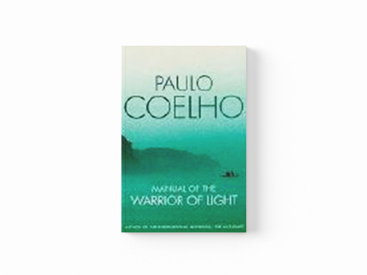 Manual of The Warrior of Light by Paulo Coelho; 9780007156320