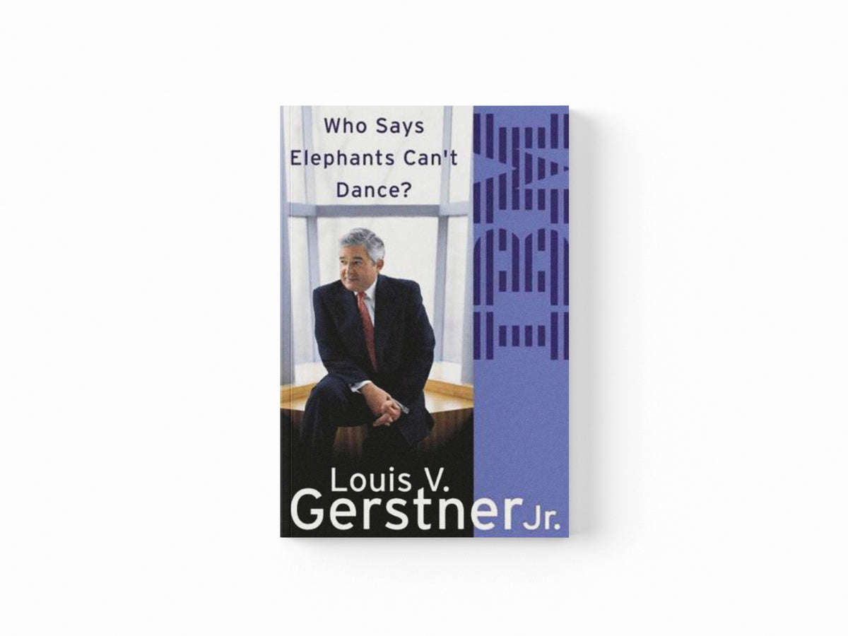 Who Says Elephants Can’t Dance? by Louis Gerstner; 9780007170876