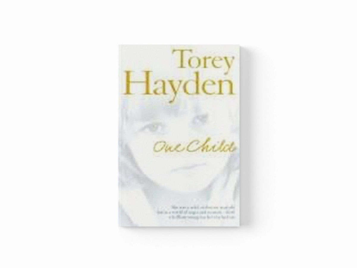 One Child by Torey Hayden; 9780007199051