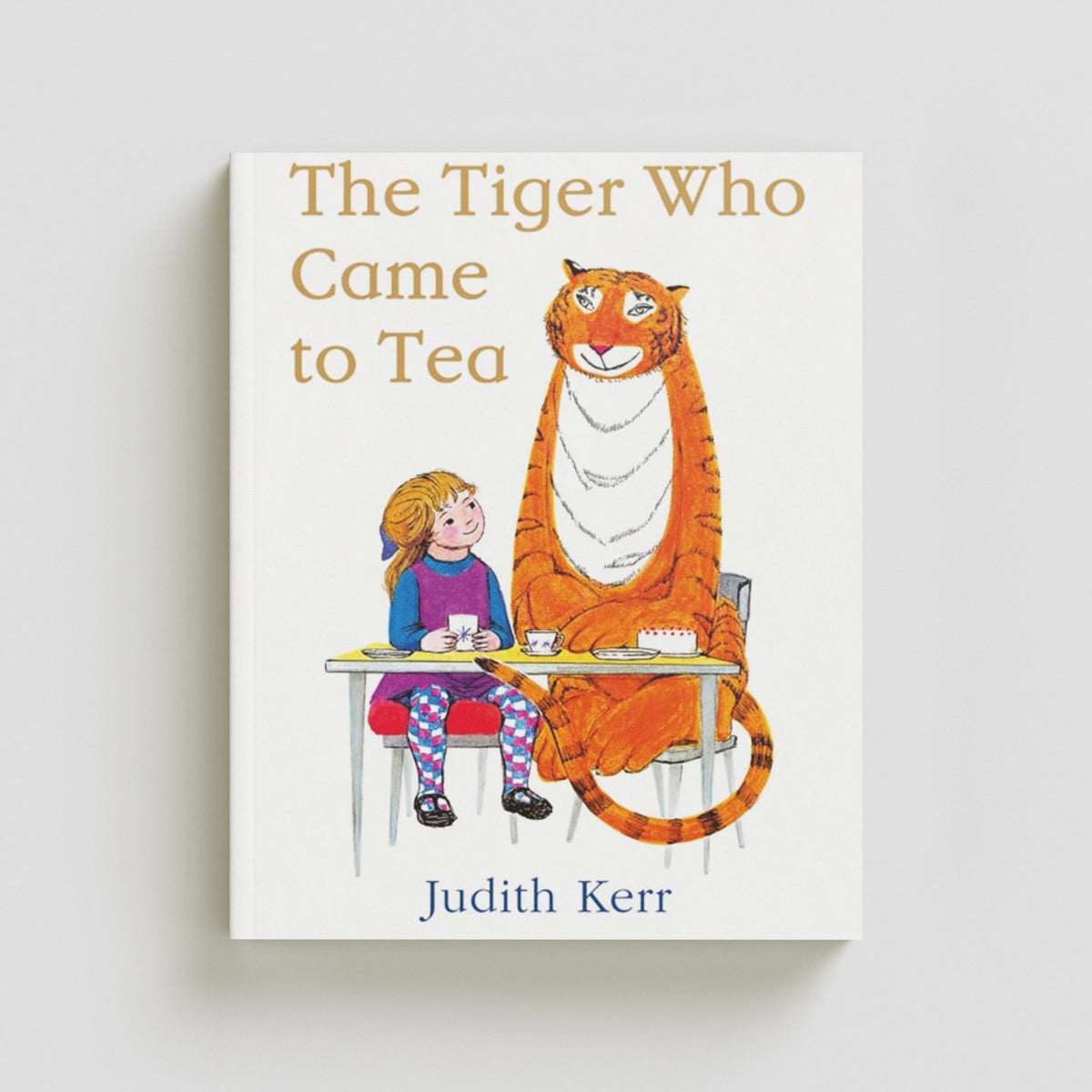 The Tiger Who Came to Tea by Judith Kerr; 9780007215997