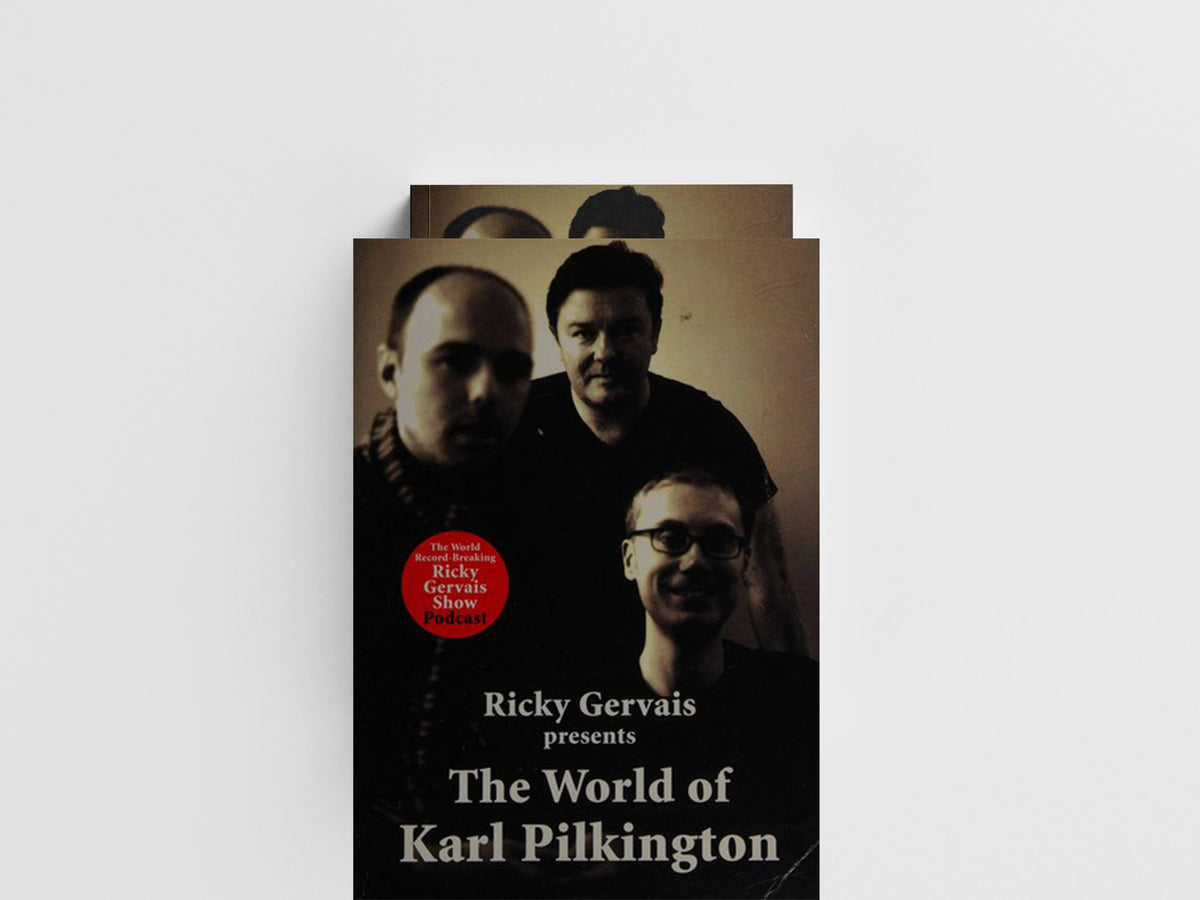 The World of Karl Pilkington by Karl Pilkington; Stephen Merchant; Ricky Gervais; 9780007285402
