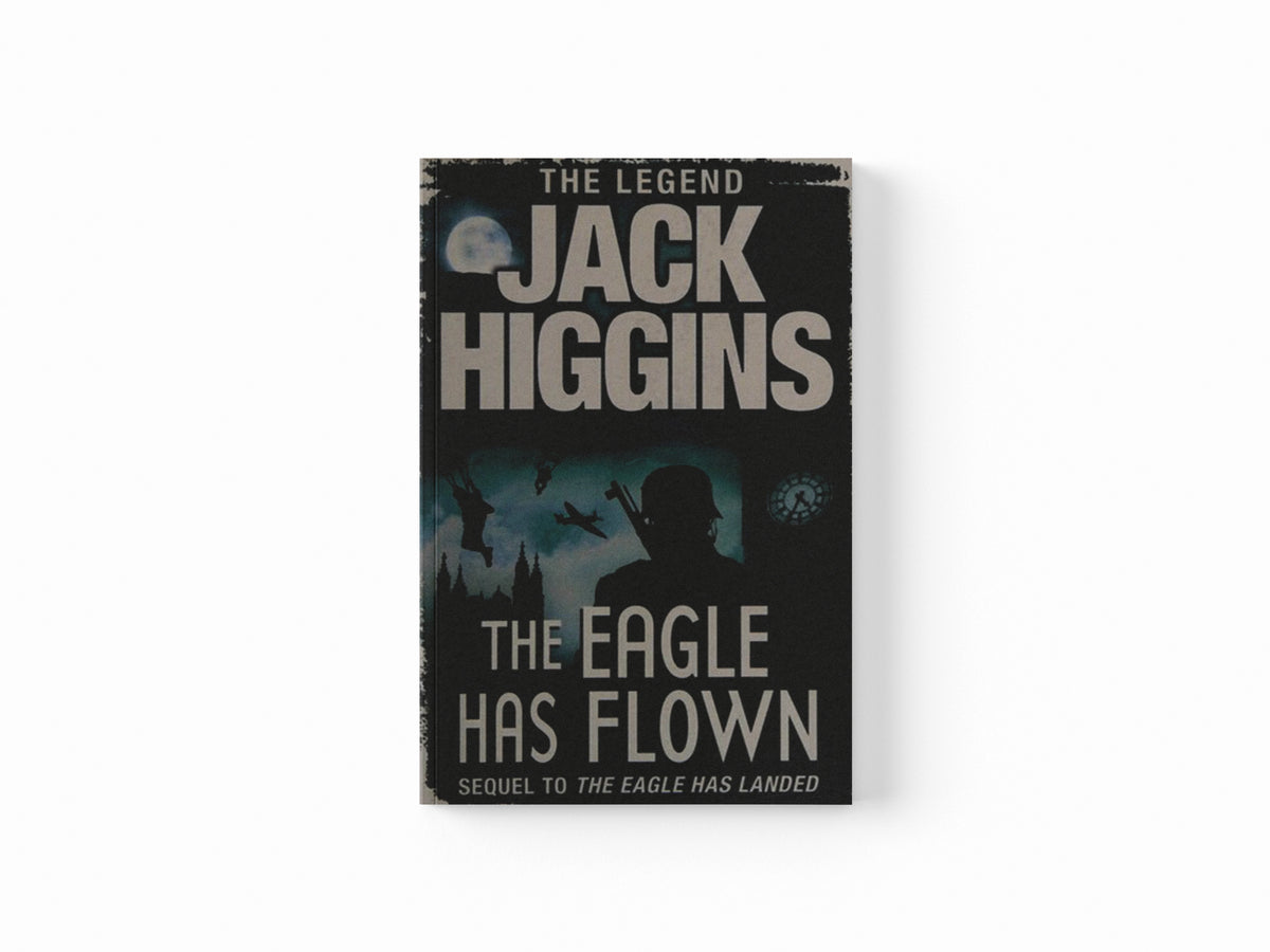 The Eagle Has Flown by Jack Higgins; 9780007304653