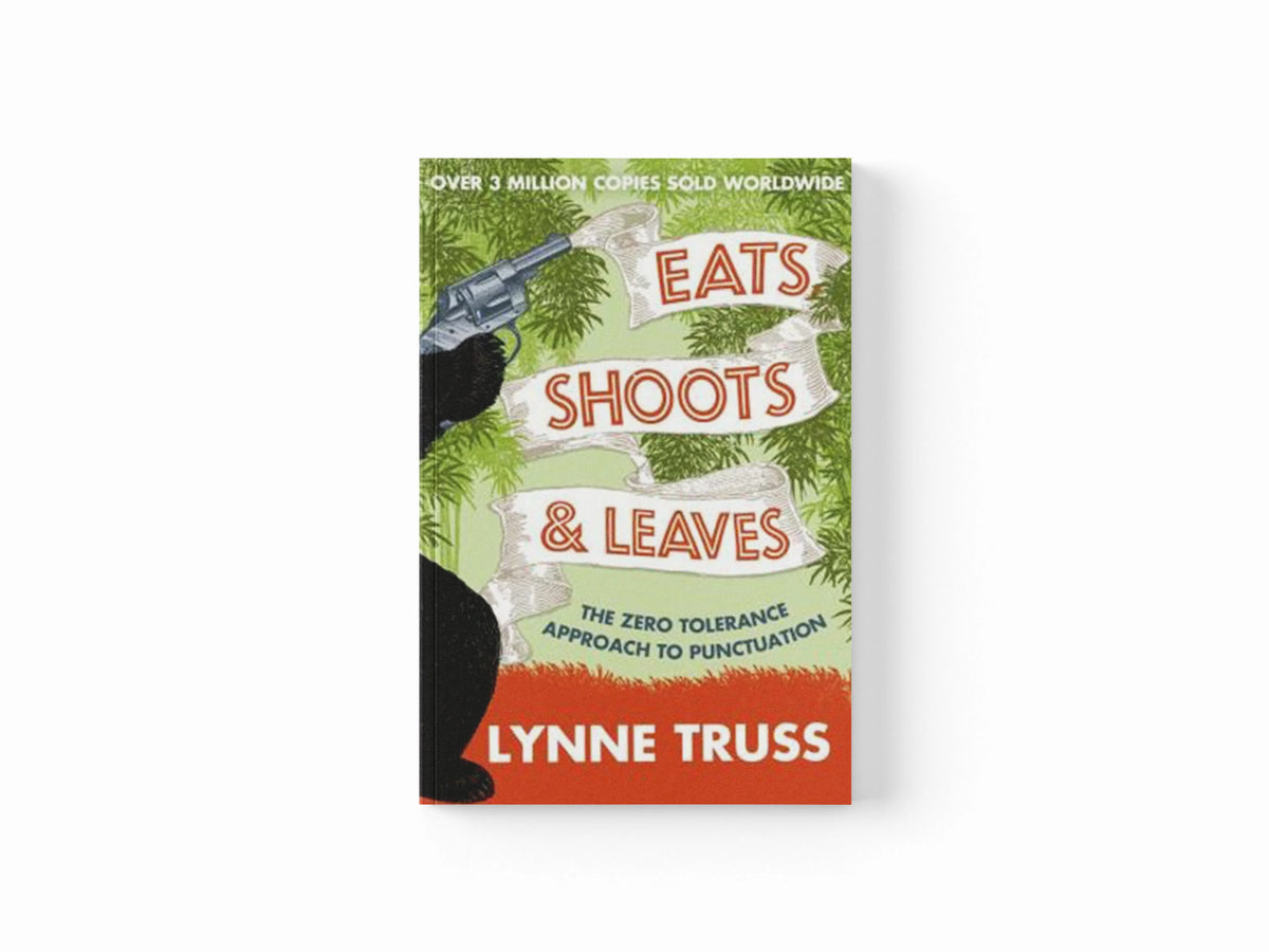 Eats, Shoots and Leaves by Lynne Truss; 9780007329069